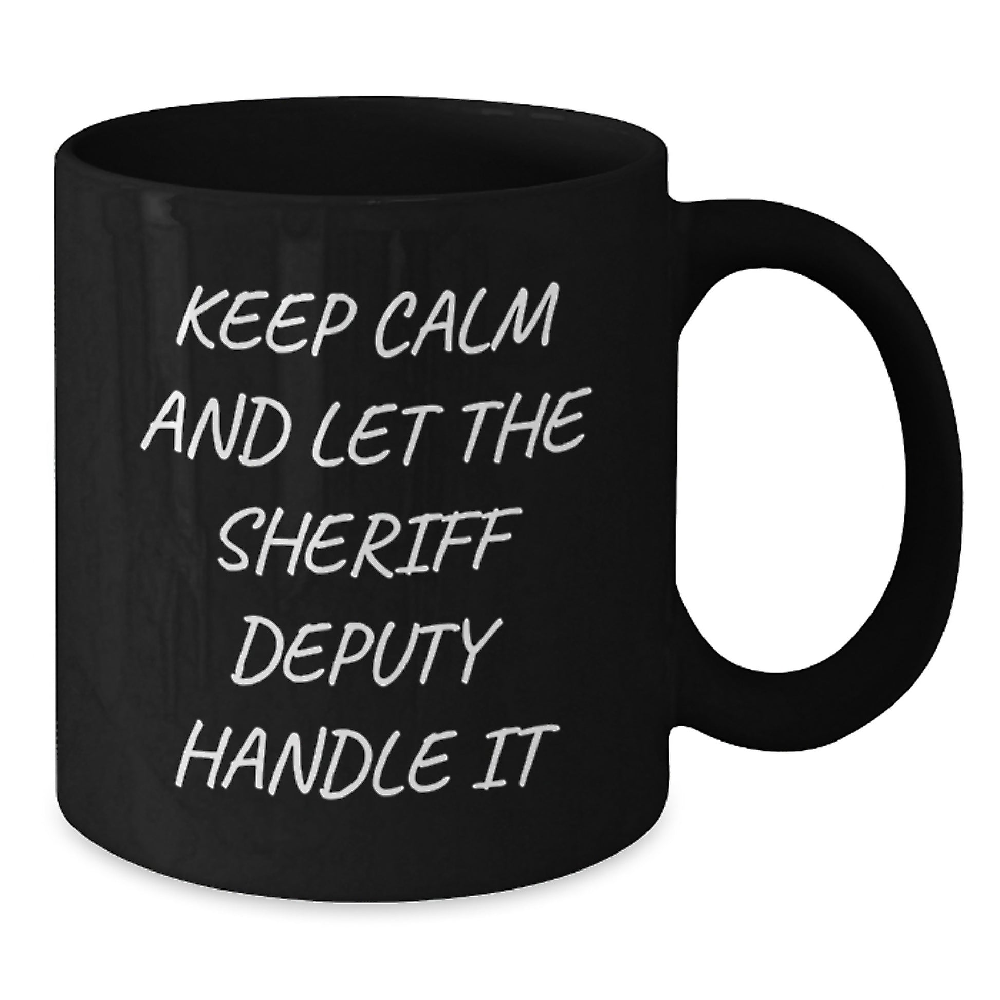Funny Sheriff Deputy Christmas Unique Gifts from Friends and Family Keep Calm And Let The Sheriff Deputy Handle It Black Coffee Mug - Additional