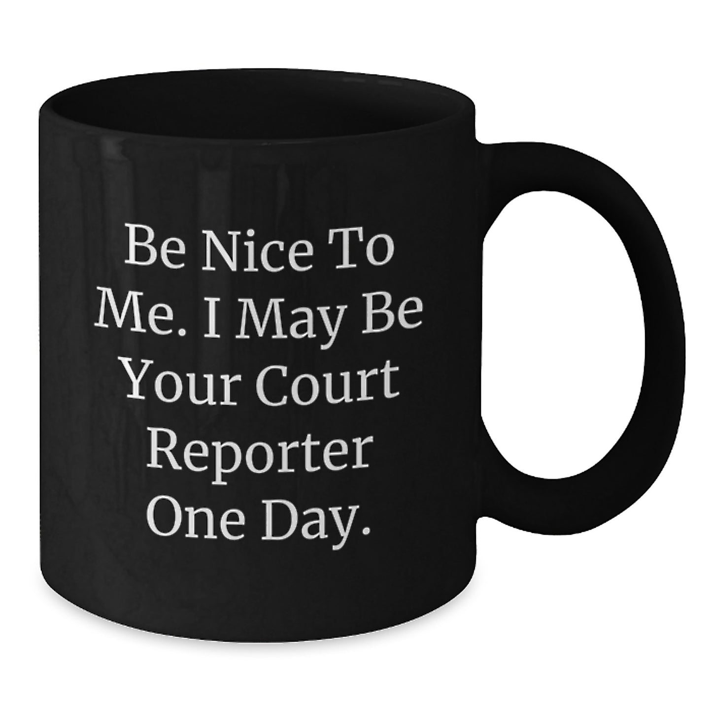 Funny Court Reporter Gifts from Friends for Court Reporter Men - 'Be Nice To Me' Black Coffee Mug, Christmas Unique Gifts - Additional