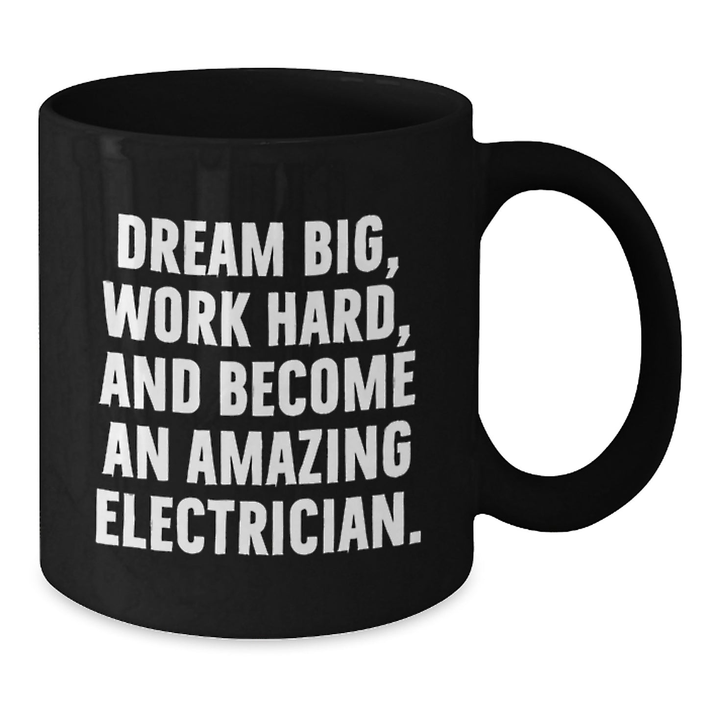 Funny Electrician Gifts from Men to Friends, 'Dream Big, Work Hard, And Become An Amazing Electrician' Christmas Unique Mugs for Electrician, Black Coffee Mug, Funny Quote - Additional