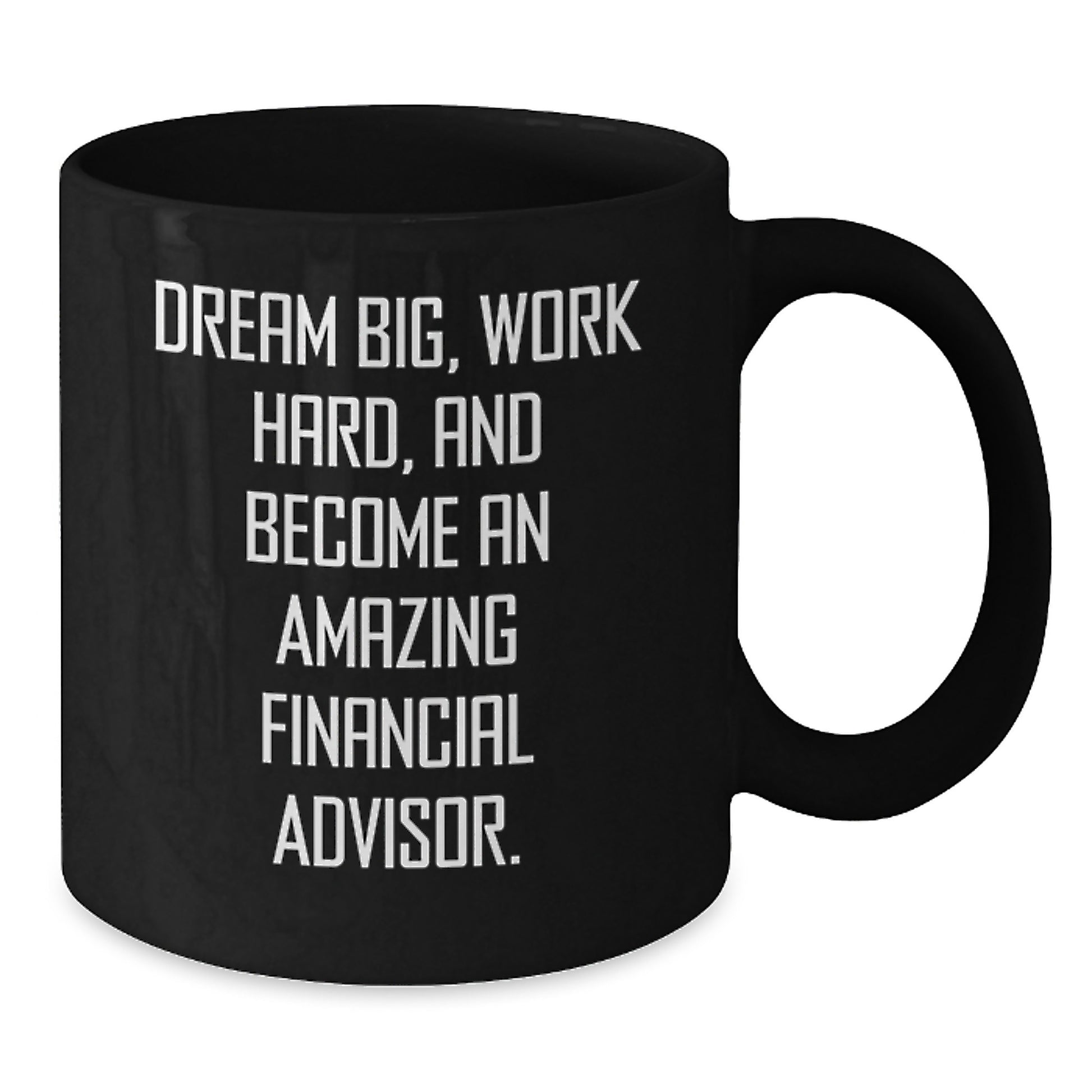 Funny Financial Advisor Quote Gifts for Men and Women - Black Ceramic Christmas Unique Mugs 11oz or 15oz, Inspirational Coffee Mug for Financial Advisors from Friends and Family - Additional