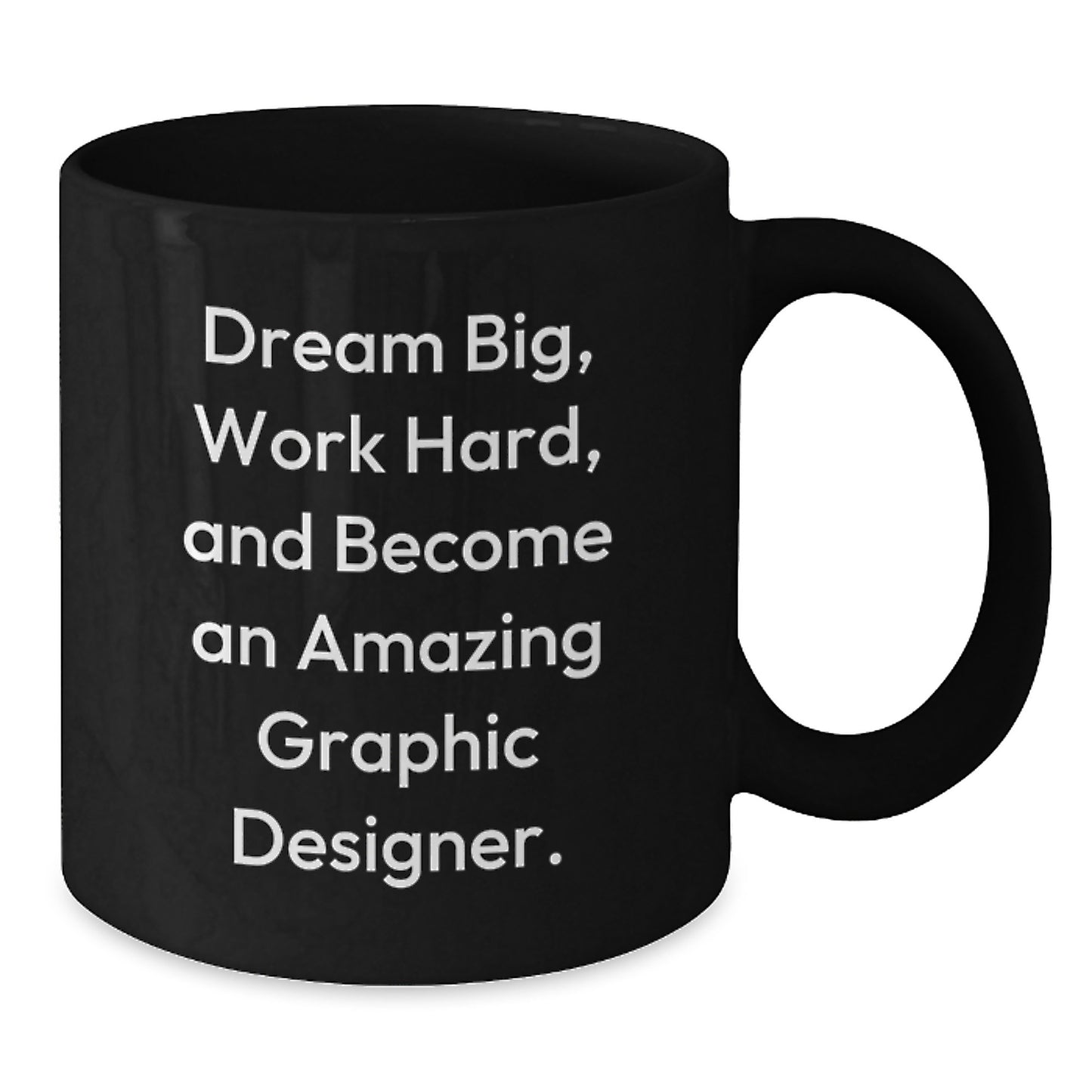 Funny Graphic Designer Gifts from Friends, Unique Inspirational Quotes for Coffee Lovers, Black Christmas Mug, 11oz or 15oz - Additional