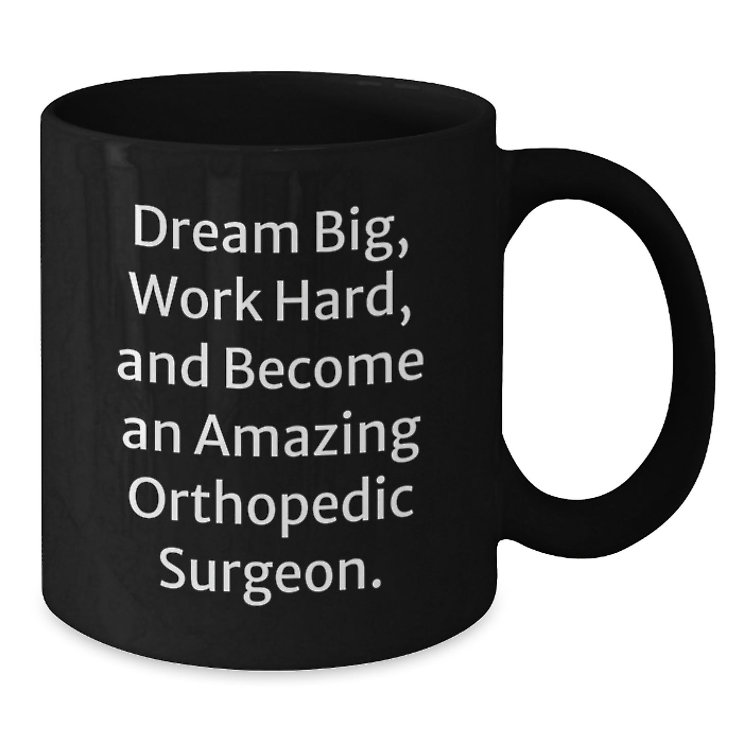 Funny Gift for Orthopedic Surgeon Friends - Dream Big Mugs, Perfect Orthopedic Surgeon Christmas Unique Gifts for Doctors - Additional