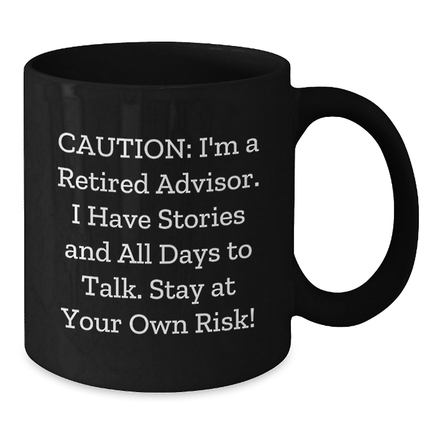 Gifts from Friends for Advisors - Funny Quote Black Coffee Mug, Christmas Unique Gifts for Men, Women, Coworkers, Family - Stay At Your Own Risk! - Additional