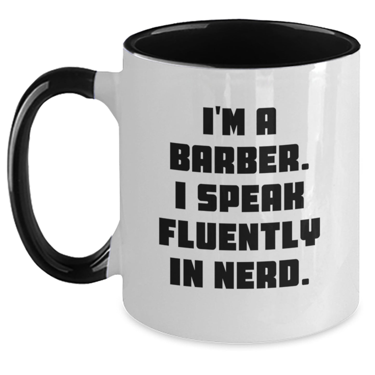 Funny Barber Gifts from Friends - I'm A Barber. I Speak Fluently In genius. Two Tone Coffee Mug for Birthday - Main