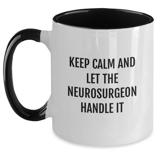 Funny Neurosurgeon Gifts from Friends for Christmas - Keep Calm And Let The Neurosurgeon Handle It Two Tone Coffee Mug - Black and White - Main