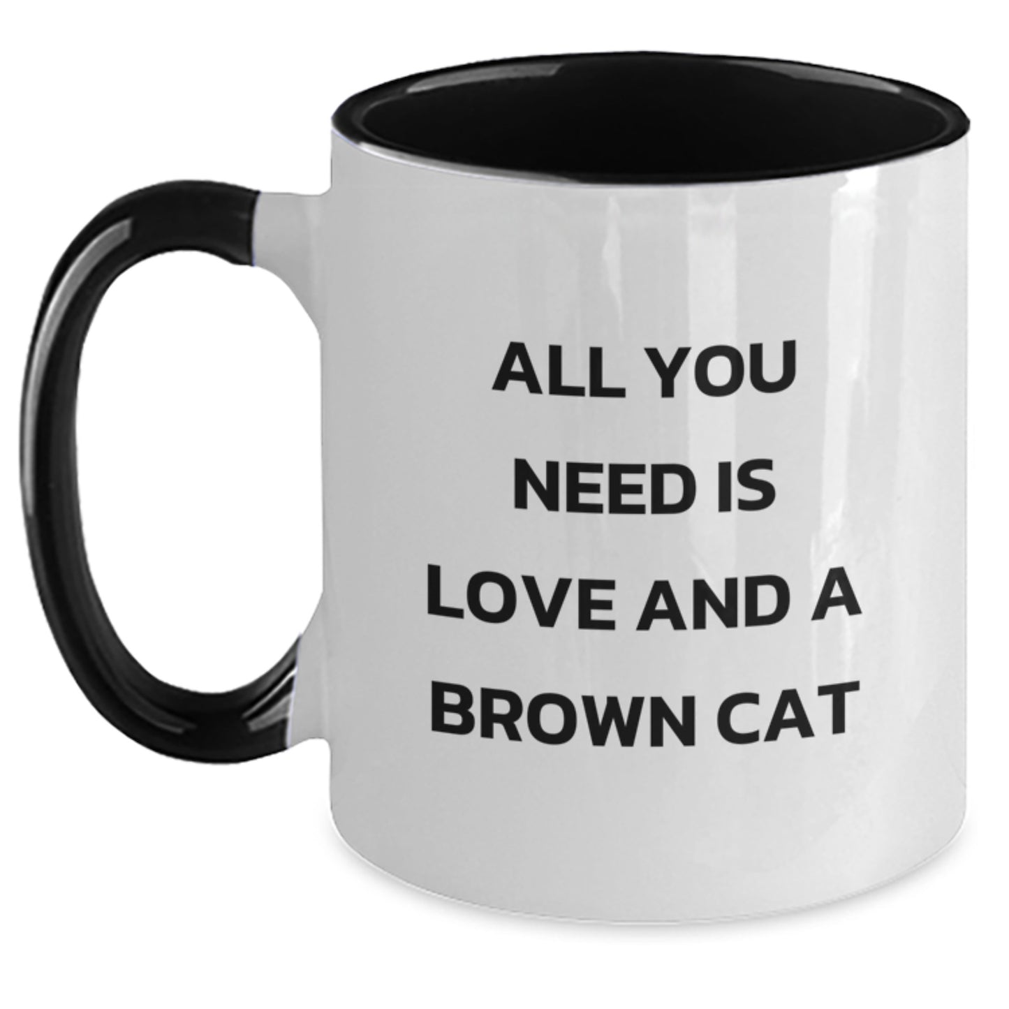 Funny Brown Cat Gifts for Men from Friends on Birthday - All You Need Is Love And A Brown Cat Quote Two Tone Coffee Mug - Main