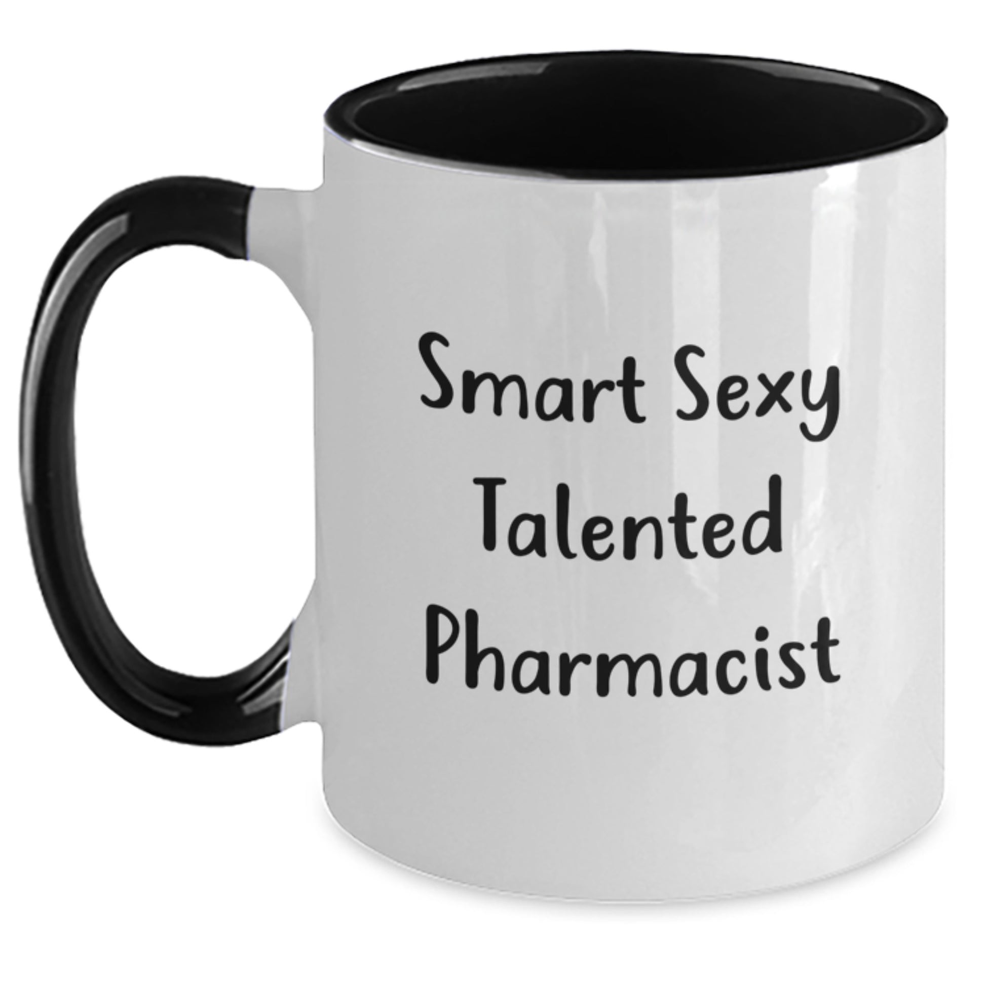 Funny Smart Sexy Talented Pharmacist Birthday Unique Gift Ideas Two Tone Coffee Mug, Gifts from Friends, Birthday Unique Gifts for Pharmacist - Main