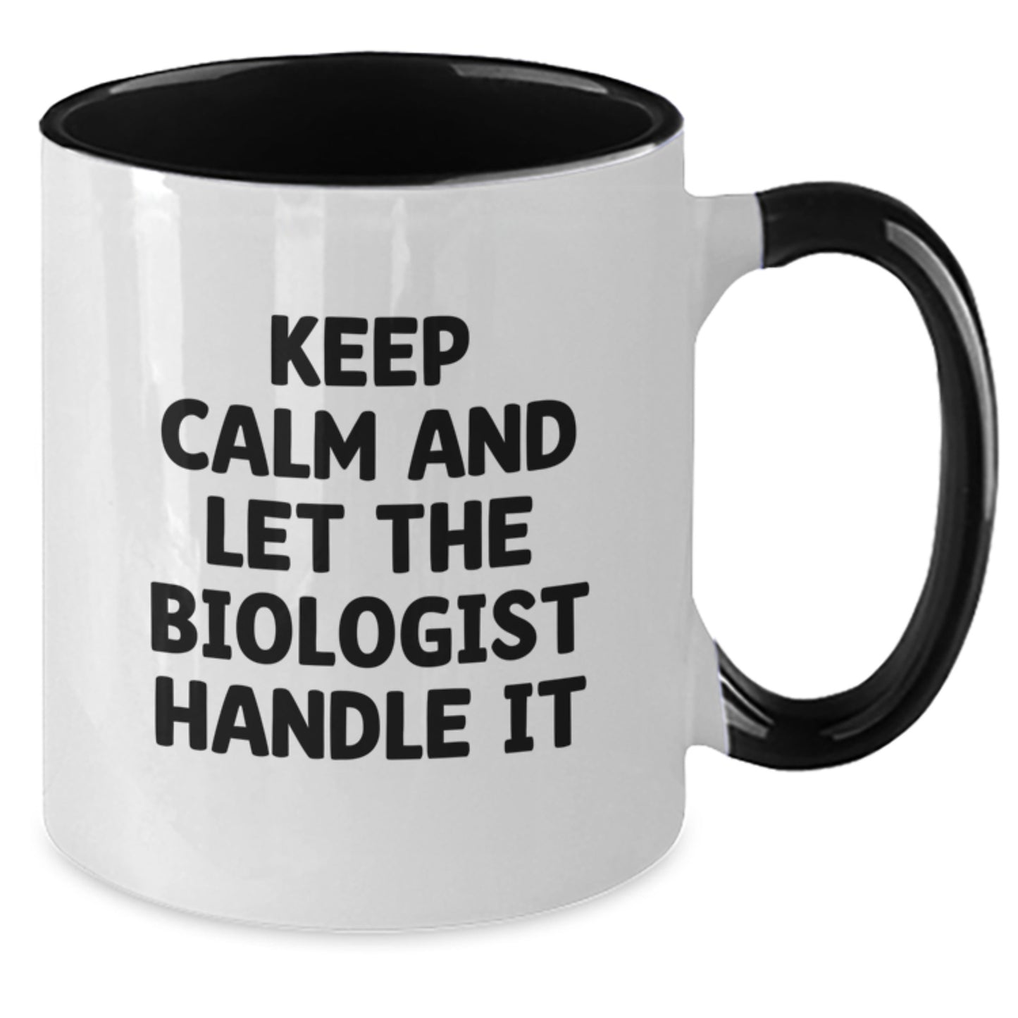 Funny Biologist Gifts from Friends and Family for Christmas Unique Mugs Keep Calm And Let The Biologist Handle It - Additional