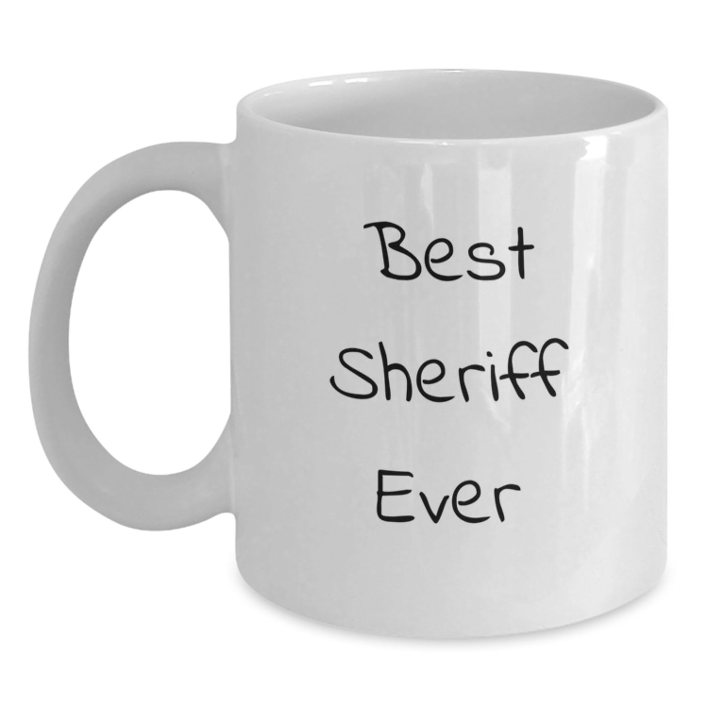 Funny Best Sheriff Ever White Coffee Mug Gifts for Sheriff Friends, Gifts from Men, Unique Graduation Unique Gifts - Main
