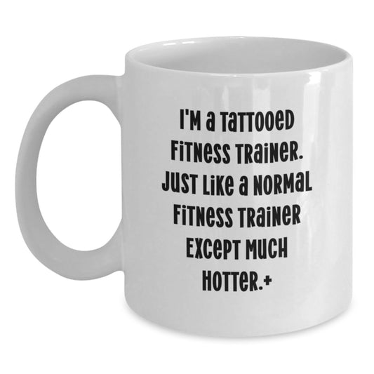 Funny Fitness Trainer Gifts for Men, White Coffee Mug with Humorous Quote, Unique Christmas Memorable Presents from Friends to Family - Main
