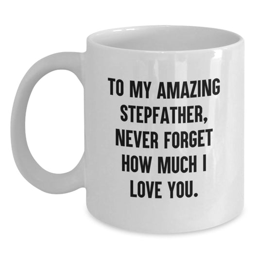 Unique Gifts from Family to Stepfather, Funny Stepfather Love Quotes White Coffee Mug, Christmas Unique Gifts for Men, Women, Friends, Family - Main