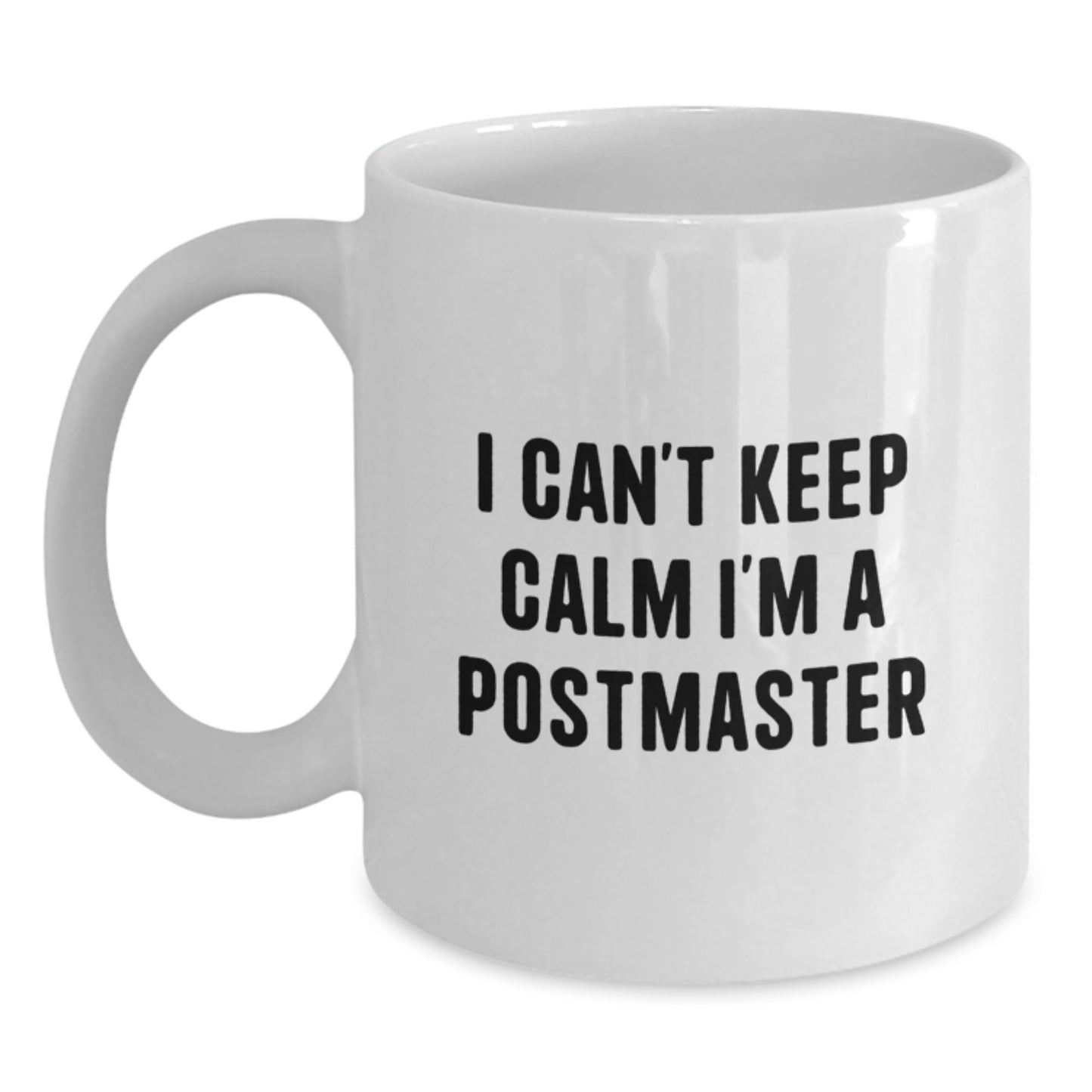 Funny Postmaster Gifts I Can't Keep Calm I'm A Postmaster White Coffee Mugs for Birthday from Friends, Coworkers, Family - Main