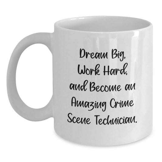 Gifts for Crime Scene Technician Friends - Dream Big White Coffee Mug, Funny Quote, Christmas Unique Presents - Main