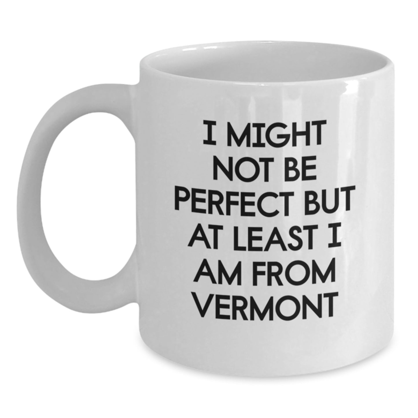 Funny Vermont Quotes White Coffee Mug Gifts for Men Women Friends Family from Vermont, Unique Birthday Mugs - Main