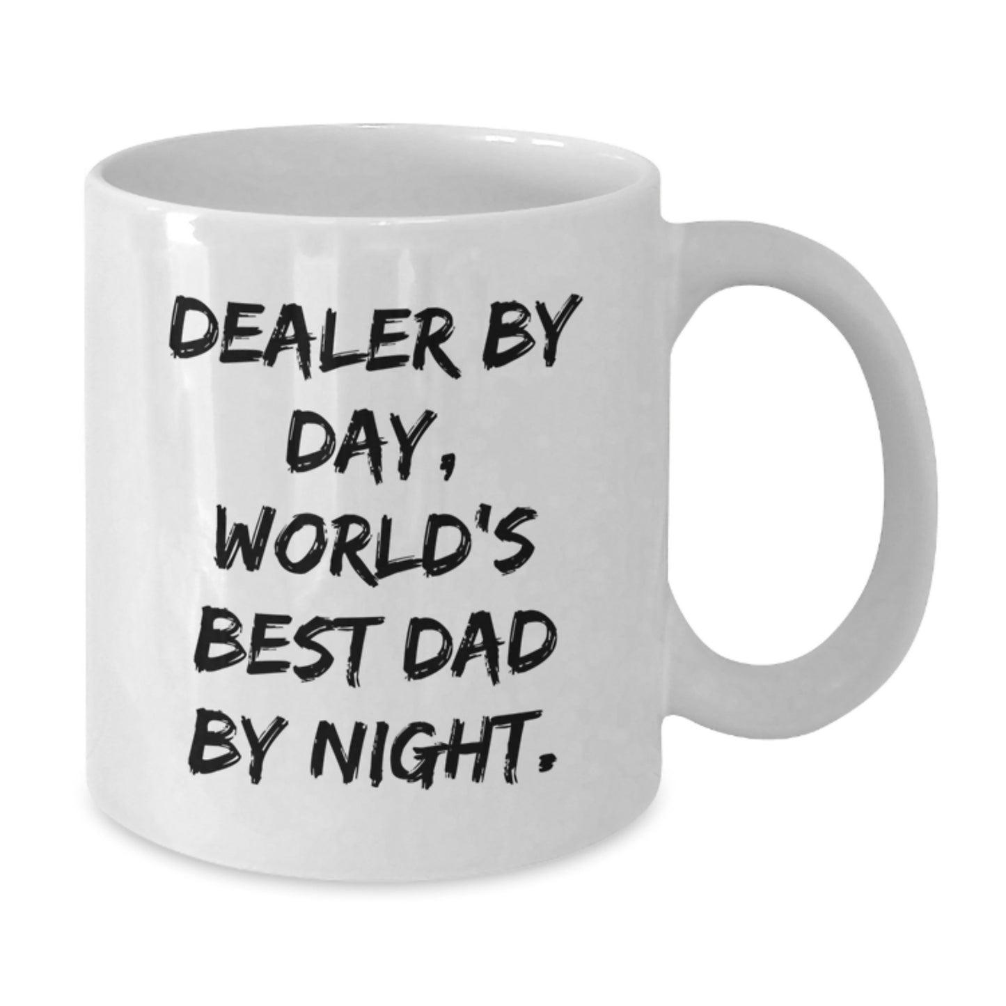 Funny Dealer Gifts from Dad, World's Best Dad By Night., Graduation Unique Gifts for Dealer, White Coffee Mug, 11oz or 15oz Capacity - Additional