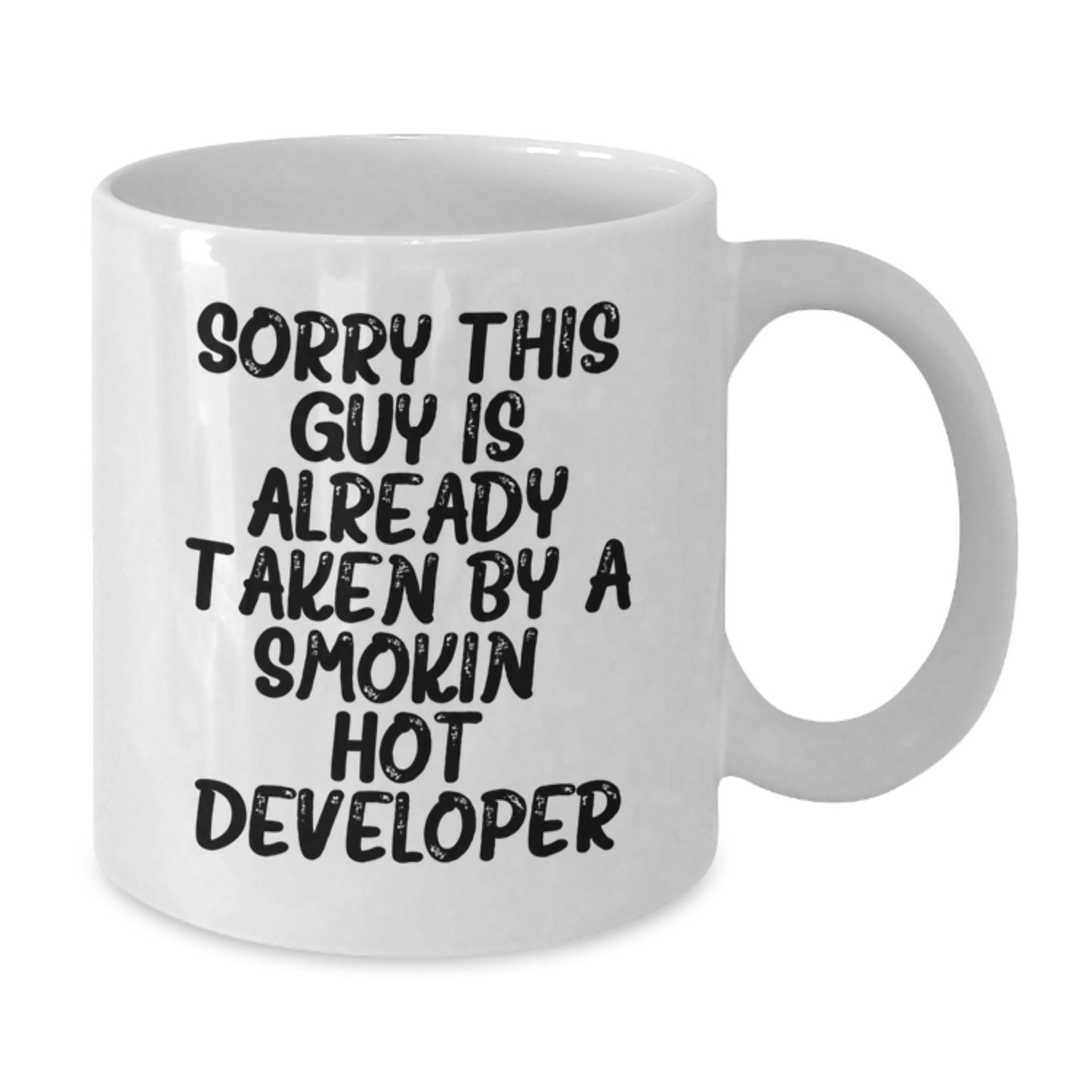 Funny Developer Mug Gifts from Friends for Him - Sorry This Guy Is Already Taken By A Smokin' Hot Developer, White Coffee Mug for Birthday - Additional