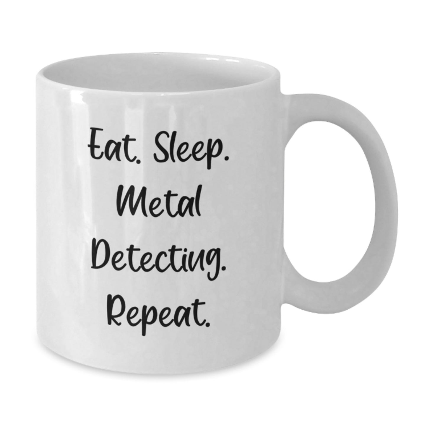 Funny Metal Detecting Gifts for Birthday, White Coffee Mug for Metal Detecting Enthusiasts, Gifts from Friends, Gifts for Metal Detecting, Eat. Sleep. Metal Detecting. Repeat. - Additional