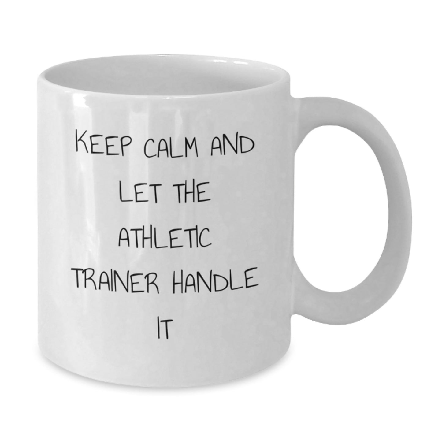Funny Athletic Trainer White Coffee Mug Gifts from Friends for Men and Women - Keep Calm And Let The Athletic Trainer Handle It, Unique Christmas Unique Gifts - Additional