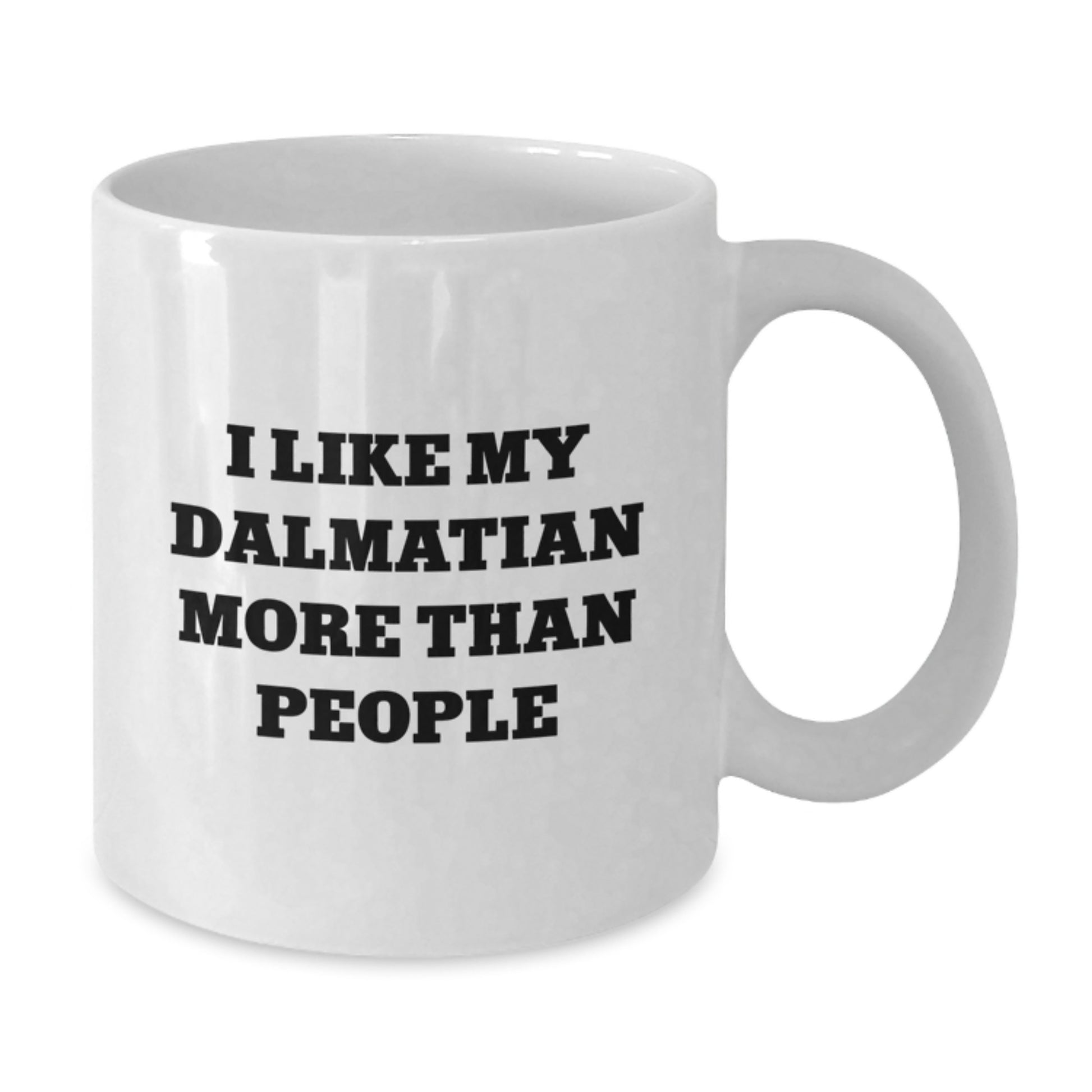 Funny Dalmatian Dog Lovers Unique Gifts from Men to Women Friends Family - I Like My Dalmatian More Than People White Coffee Mug for Birthday - Additional