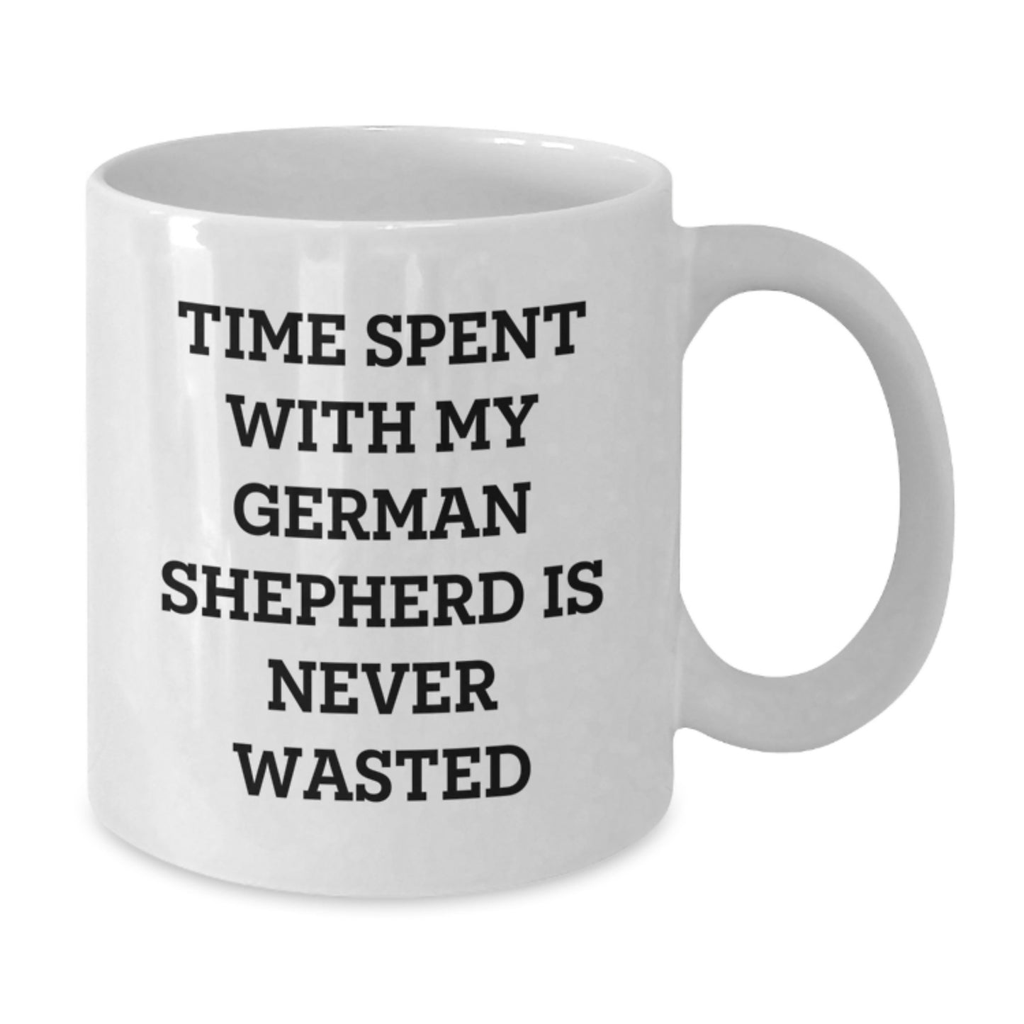 Funny German Shepherd Dog Gifts from Friends for Birthday, White Coffee Mug with Time Spent Quote, 11oz or 15oz Capacity - Additional