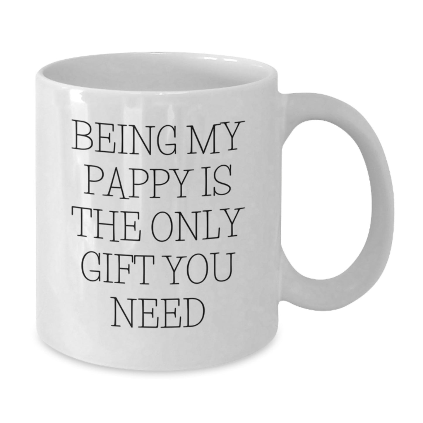 Funny Pappy Gifts, White Coffee Mug for Birthday, 'Being My Pappy Is The Only Gift You Need' Quote, Gifts from Family, Gifts for Pappy - Additional