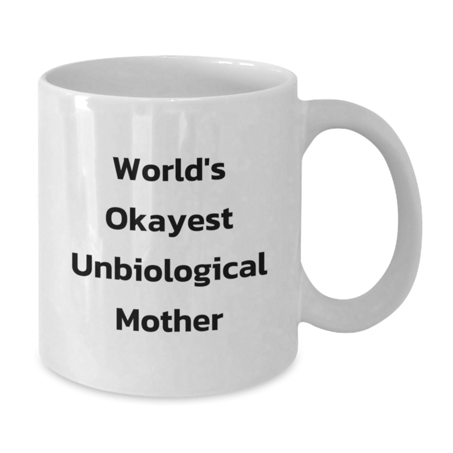 Funny Unbiological Mother Gifts from Family, White Coffee Mug with World's Okayest Unbiological Mother Quote, Unique Christmas Memorable Presents for Unbiological Mother - Additional