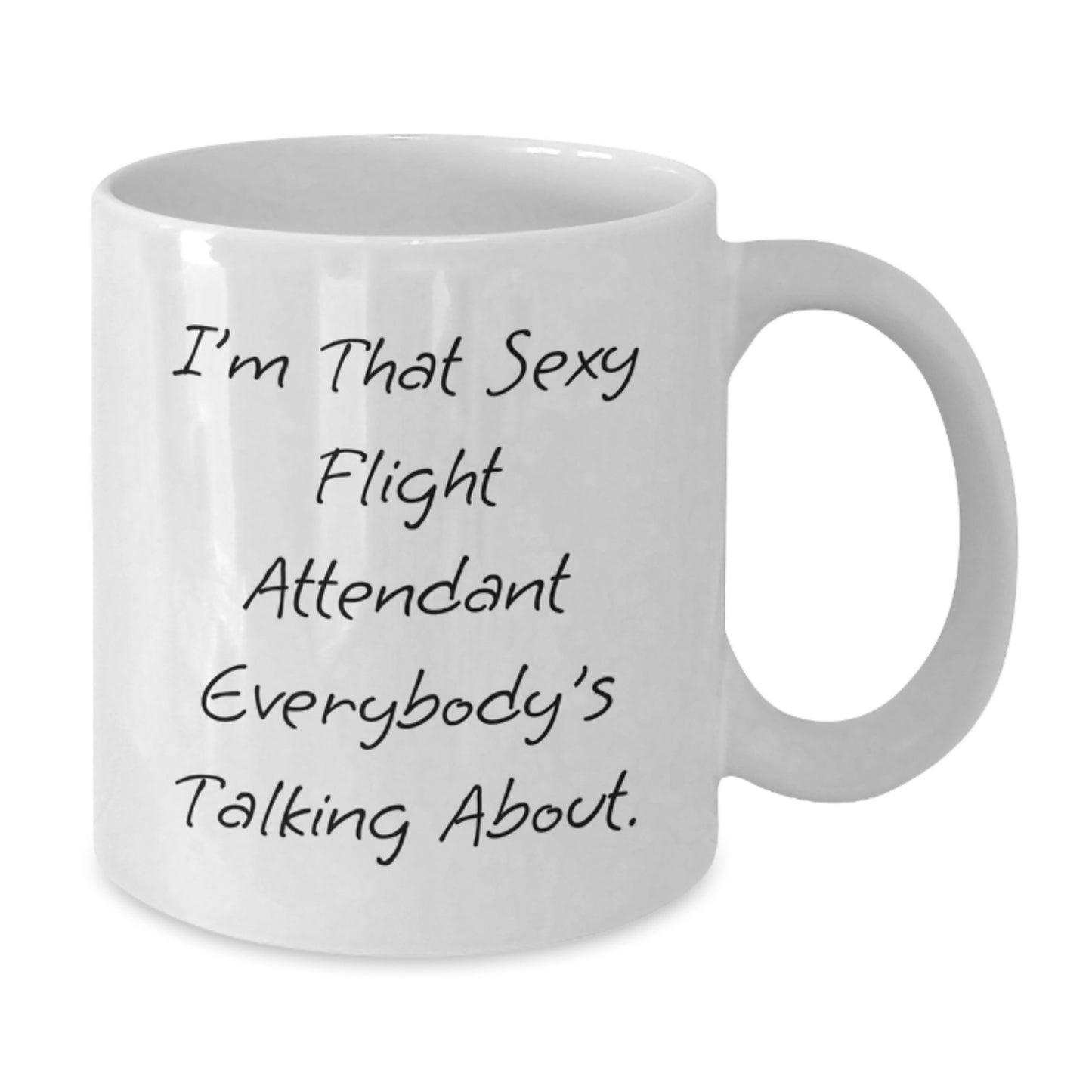 Funny Flight Attendant Gifts for Men White Coffee Mugs White Ceramic Mug with I'm That Sexy Flight Attendant Everybody's Talking About Quote, Gifts from Friends and Family for Christmas - Additional