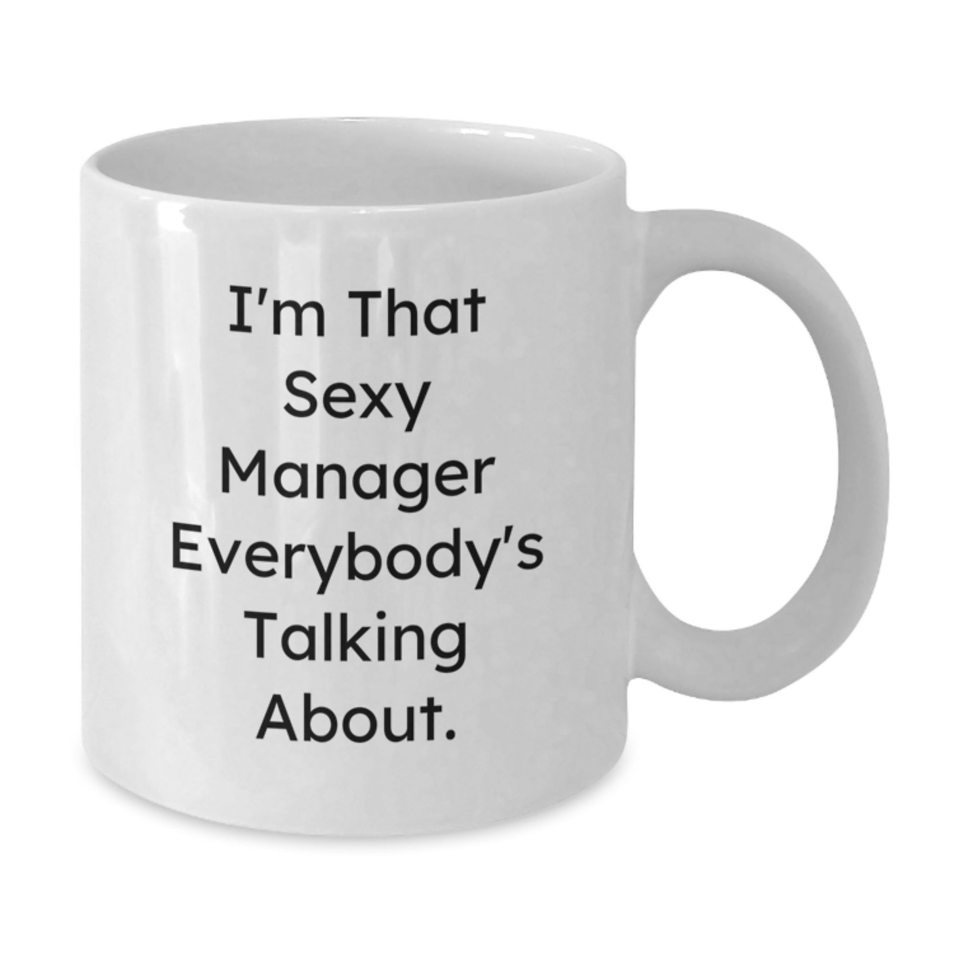 Funny Manager Gifts from Friends for Christmas Unique White Coffee Mugs, I'm That Sexy Manager Mug, Best White Mug for Manager, White Coffee Mug for Office Manager - Additional
