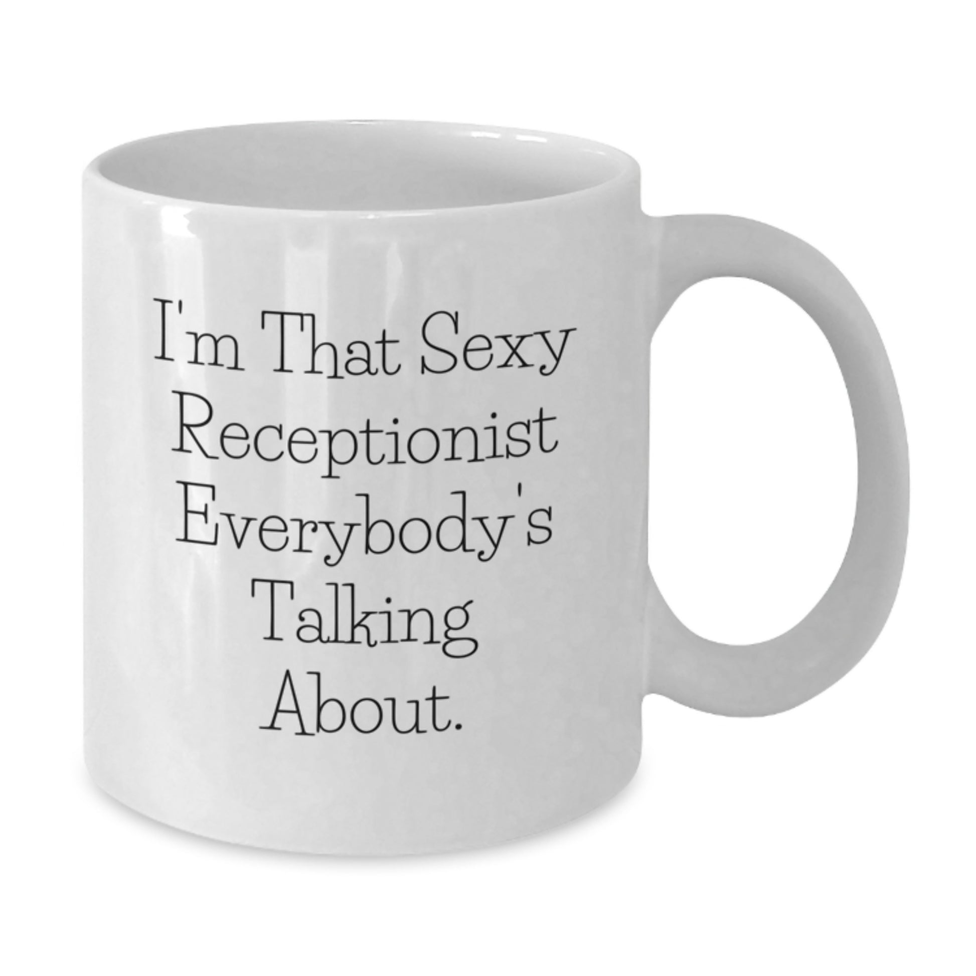 Funny Receptionist Gifts, White Coffee Mugs for Receptionists, I'm That Sexy 'Receptionist' Everybody's Talking About, Gifts from Friends, Christmas Unique Presents - Additional