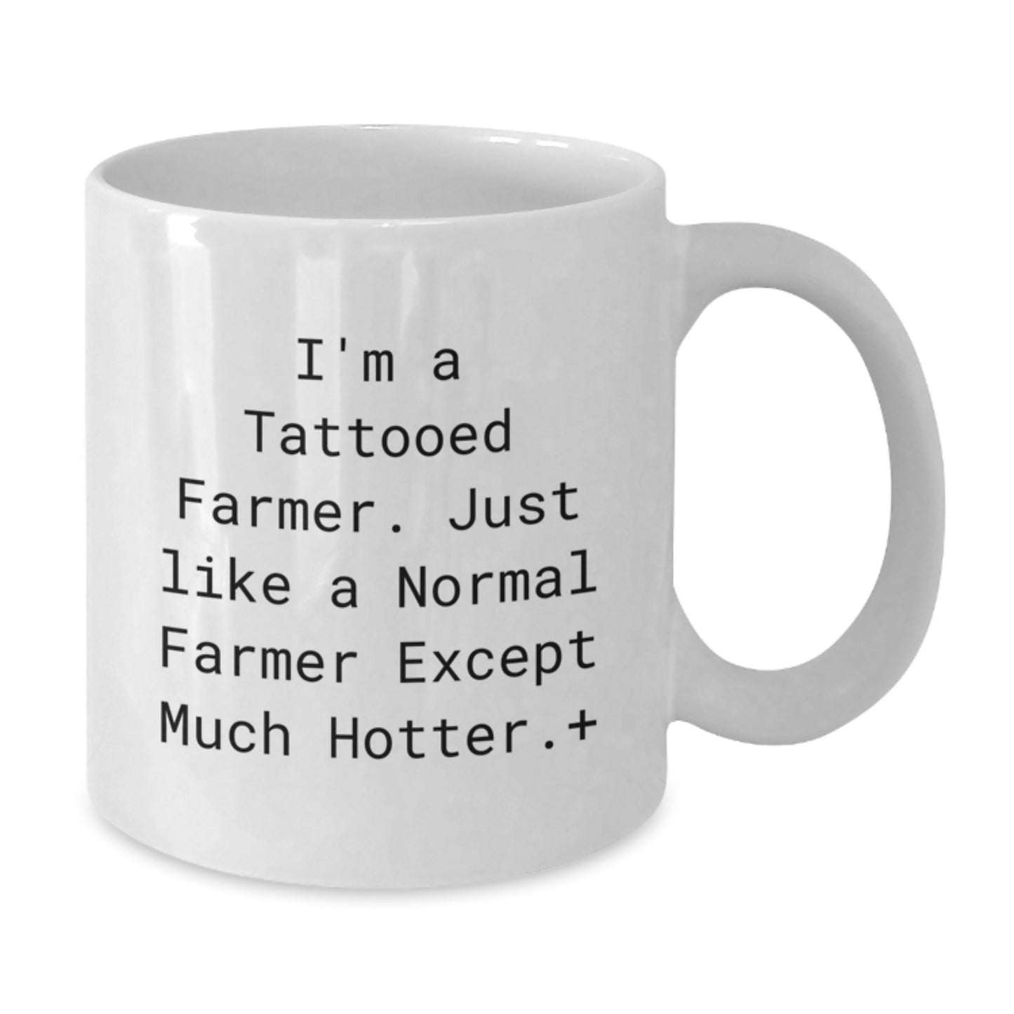 Funny Farmer Gifts for Men - White Coffee Mug, I'm a Tattooed Farmer, Unique Christmas Unique Gifts from Friends - Additional