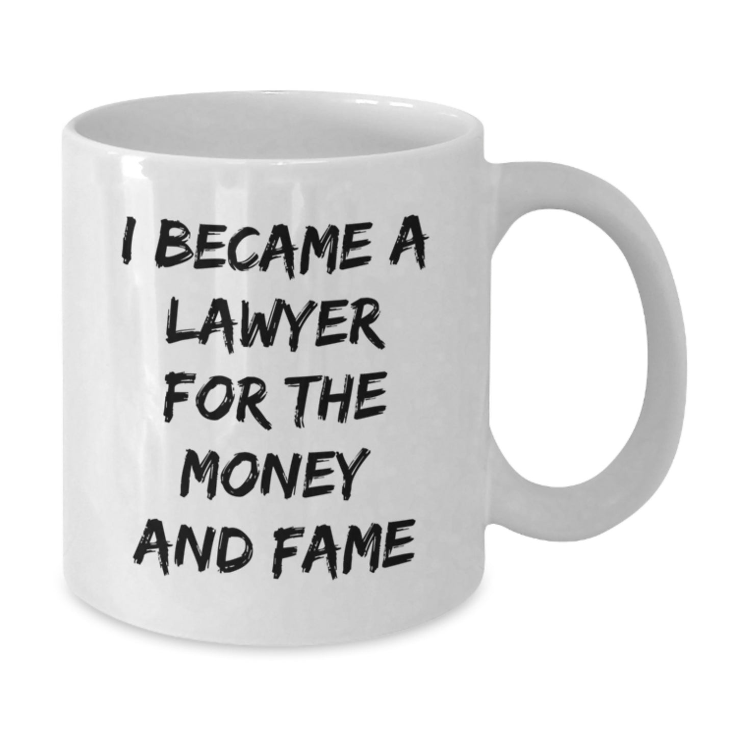 Funny Lawyer Gifts For Men Women Friends, White Coffee Mug Quote 'I Became A Lawyer For The Money And Fame', Christmas Unique Gifts From Men To Lawyer - Additional