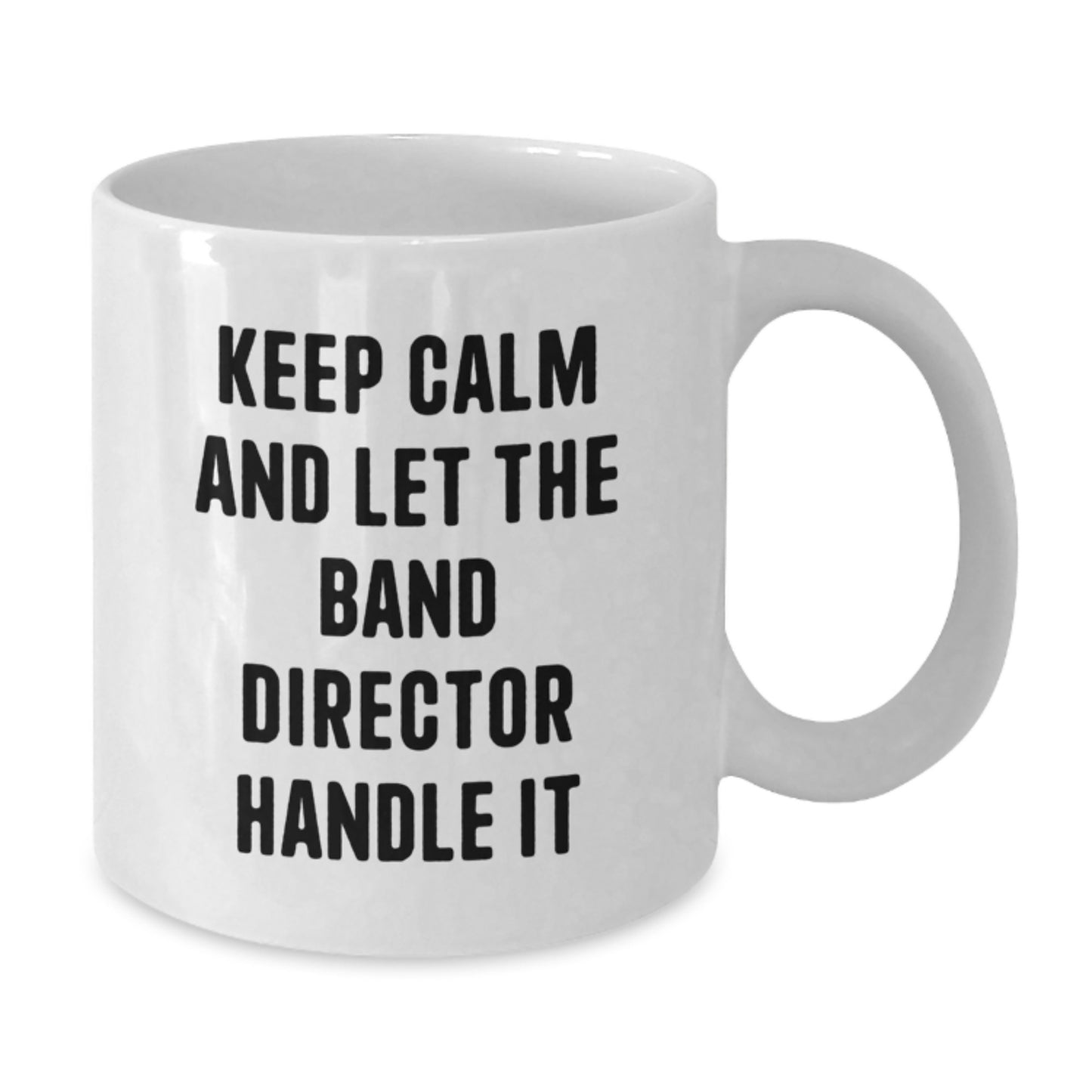 Funny Quotes for Band Director, Christmas Unique Gifts from Friends, White Coffee Mug, 11oz or 15oz Capacity - Additional