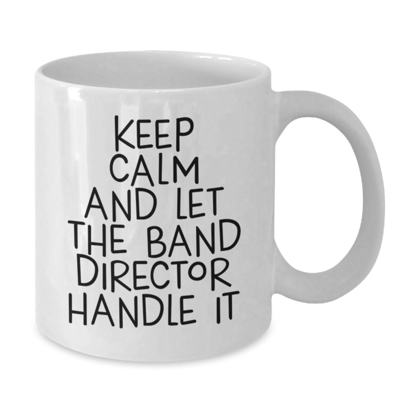 Funny Band Director White Coffee Mugs Gifts from Men for Men, Unique Christmas Unique Gifts for Band Director, Keep 'Calm and Let the Band Director Handle It' Mug - Additional