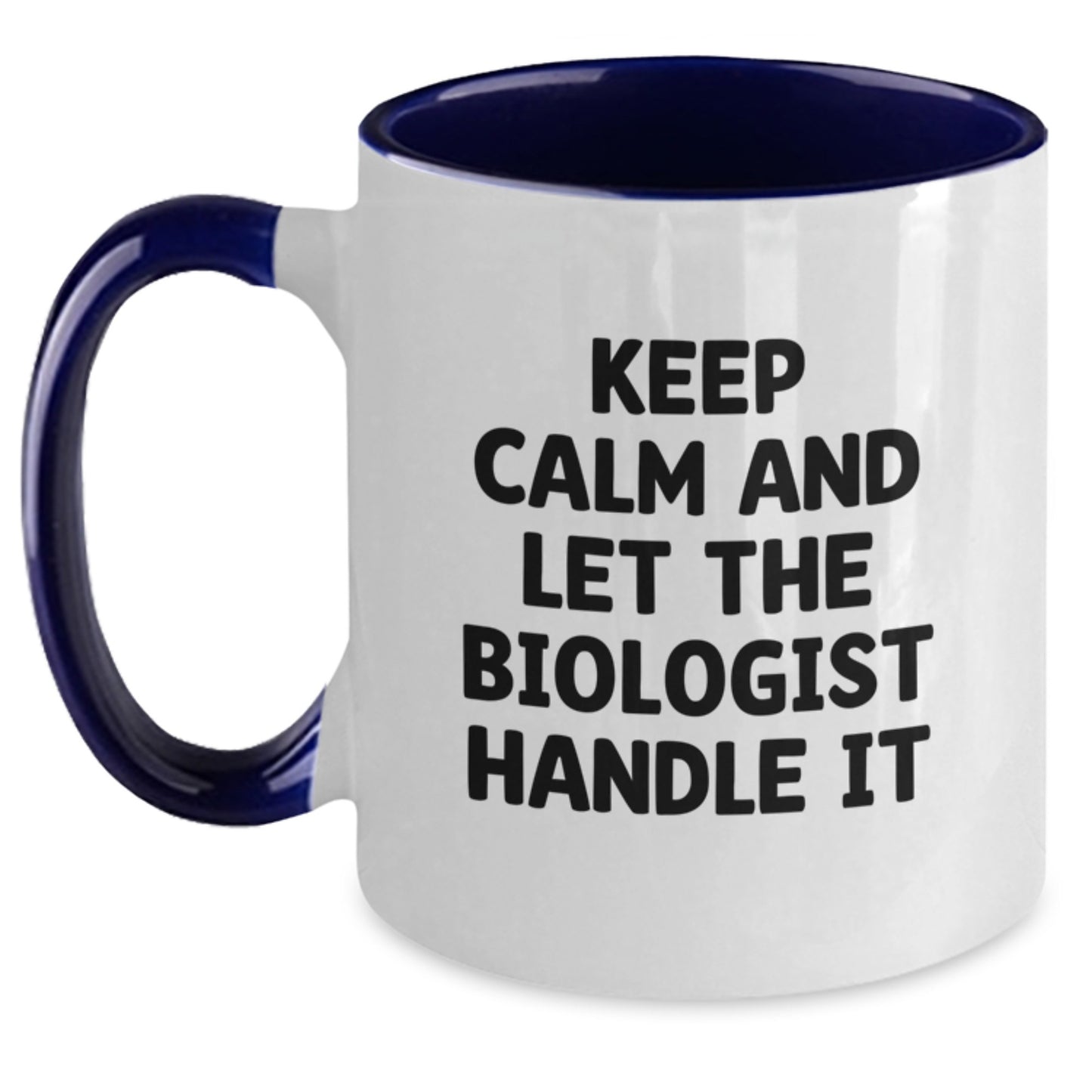 Funny Biologist Gifts from Friends and Family for Christmas Unique Mugs Keep Calm And Let The Biologist Handle It - Main