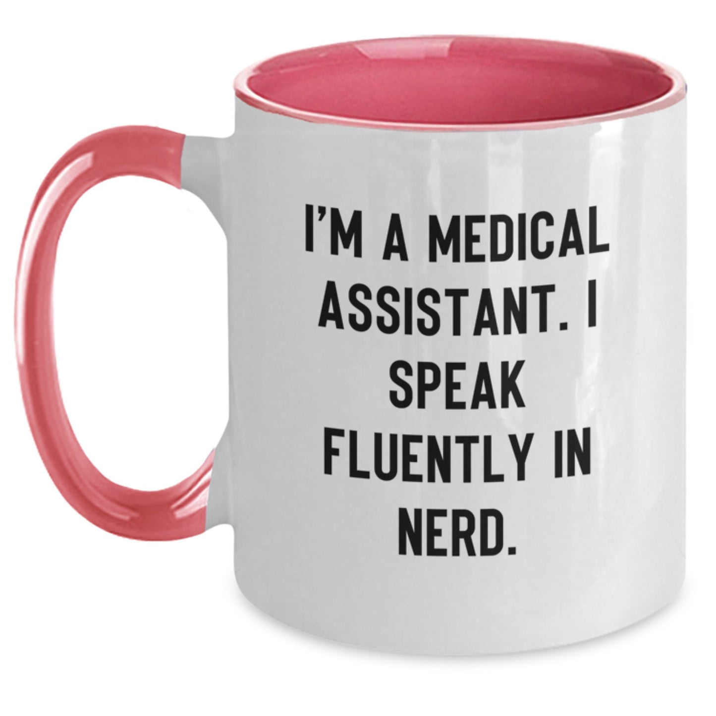 Funny Medical Assistant Gifts from Friends to Medical Assistants - I'm A Medical Assistant. I Speak Fluently In genius. Two Tone Coffee Mug for Birthday - Main