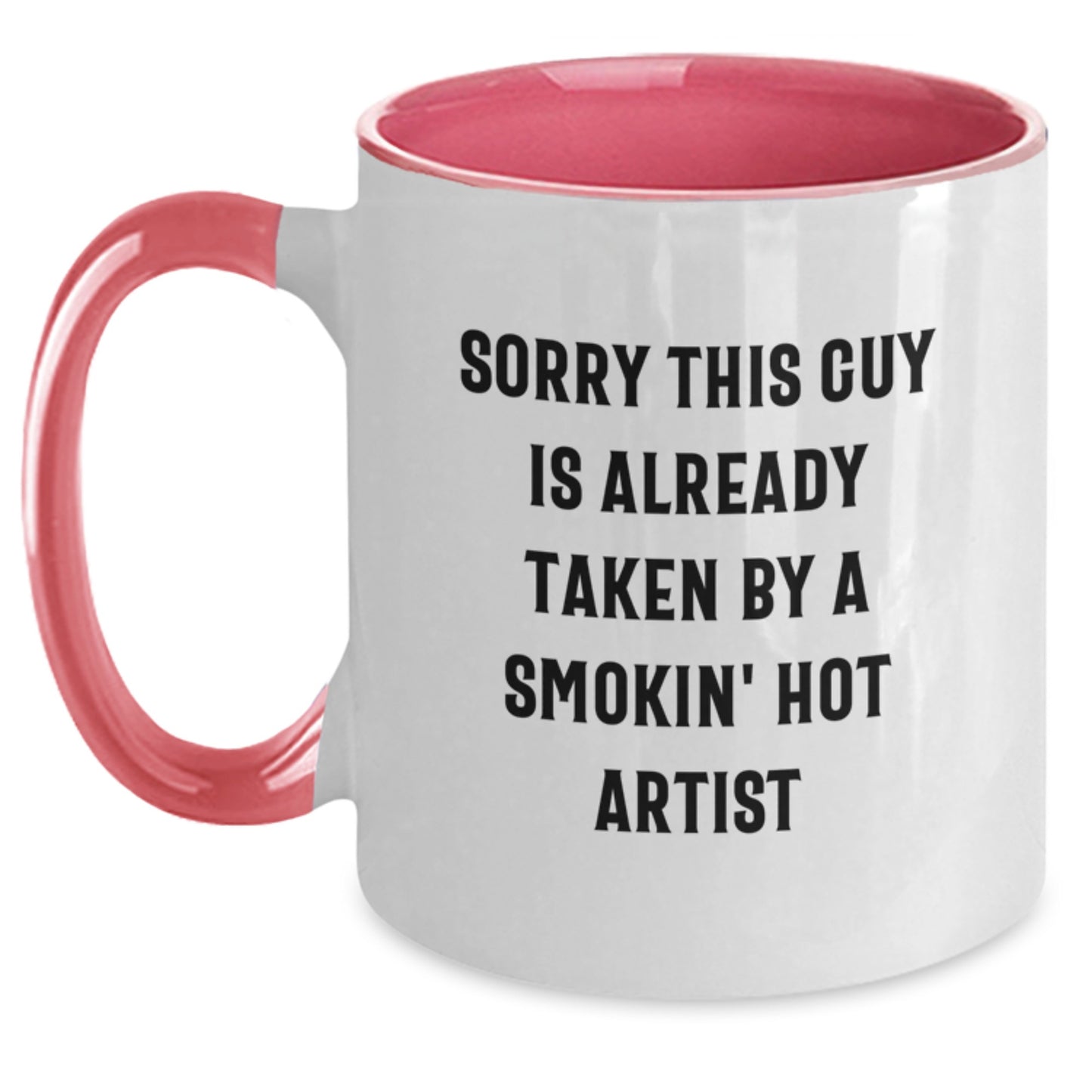 Funny Artist Gifts from Friends, Coworkers, or Family - Sorry This Guy Is Already Taken By A Smokin' Hot Artist Two Tone Coffee Mug for Artists, Graduation Unique Gifts - Main