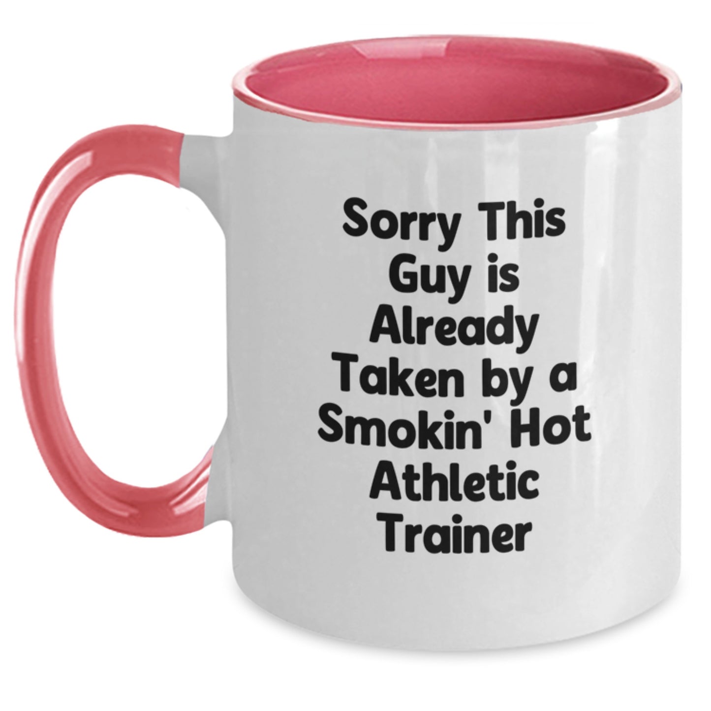 Funny Athletic Trainer Gifts for Graduation, Sorry This Guy Is Already Taken By A Smokin' Hot Athletic Trainer Quote Two Tone Coffee Mug, Gifts from Friends and Family - Main