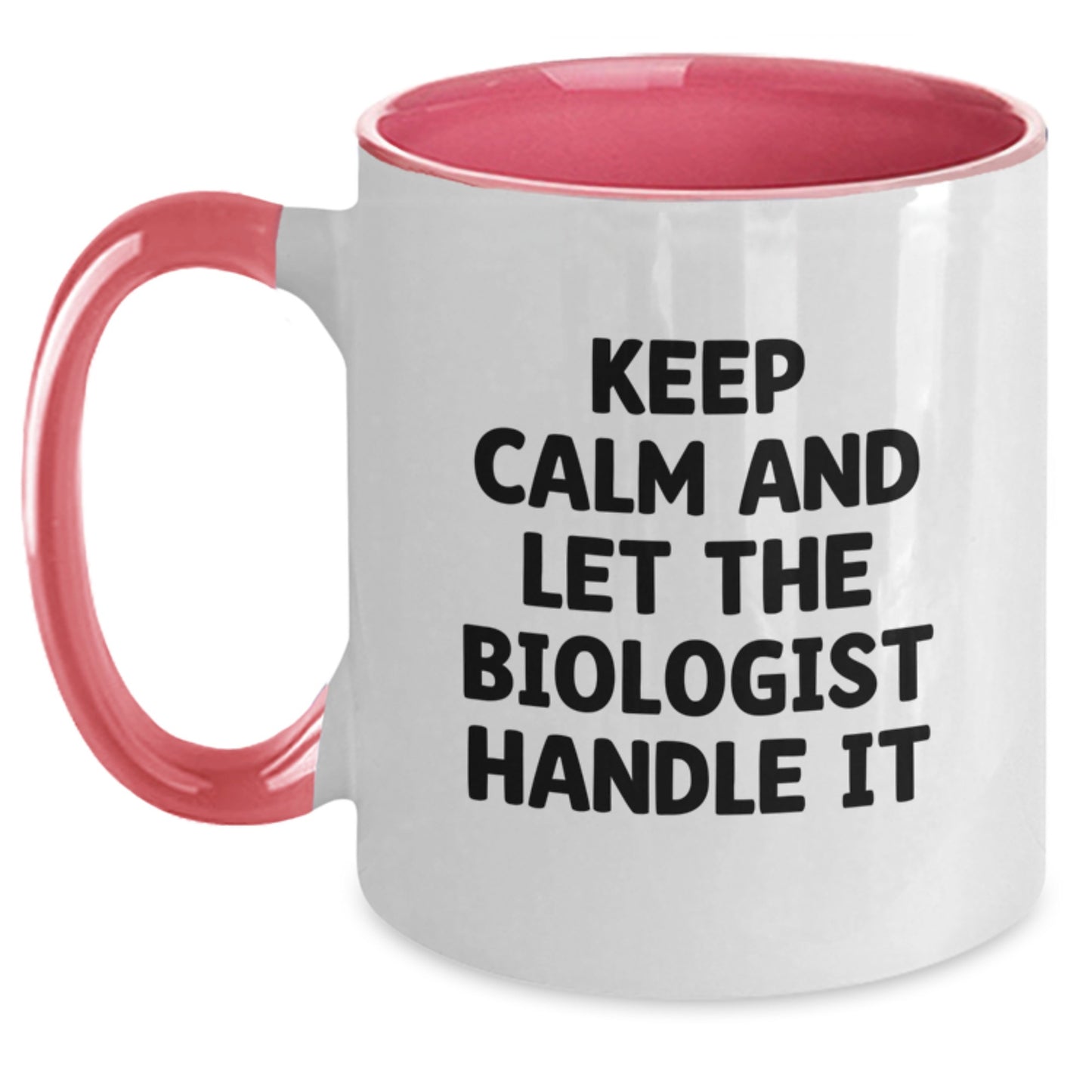 Funny Biologist Gifts from Friends and Family for Christmas Unique Mugs Keep Calm And Let The Biologist Handle It - Main