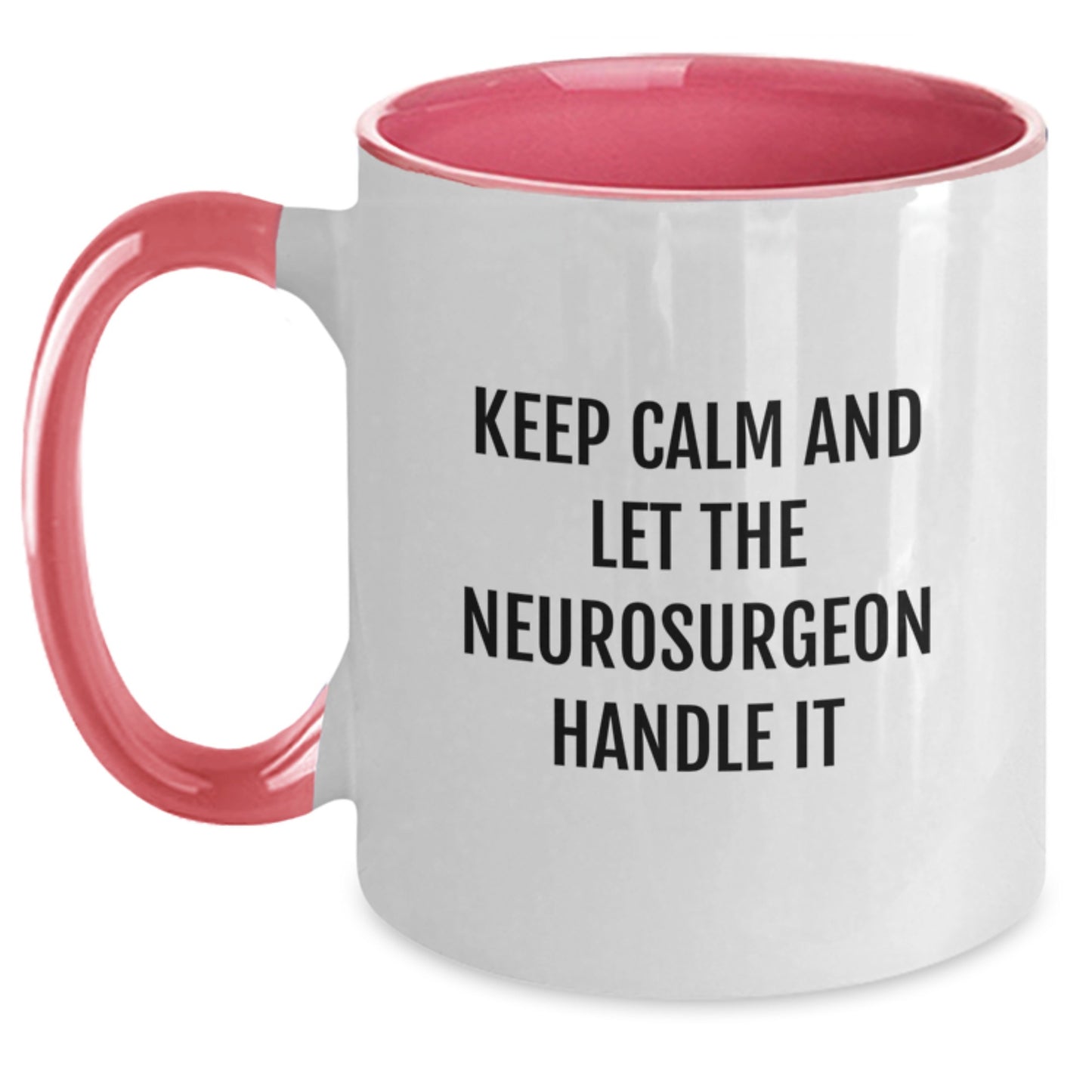 Funny Neurosurgeon Gifts from Friends for Christmas - Keep Calm And Let The Neurosurgeon Handle It Two Tone Coffee Mug - Black and White - Main
