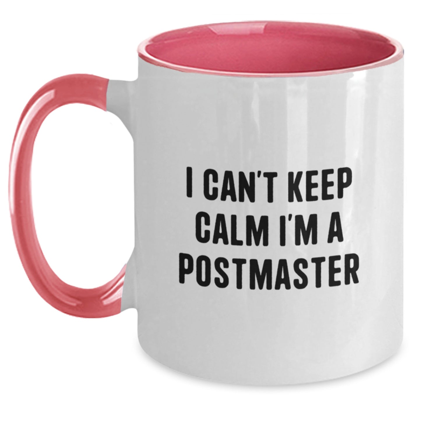 Funny Postmaster Gifts - I Can't Keep Calm I'm A Postmaster Two Tone Coffee Mug, Birthday Unique Gifts from Friends to Postmaster - Main