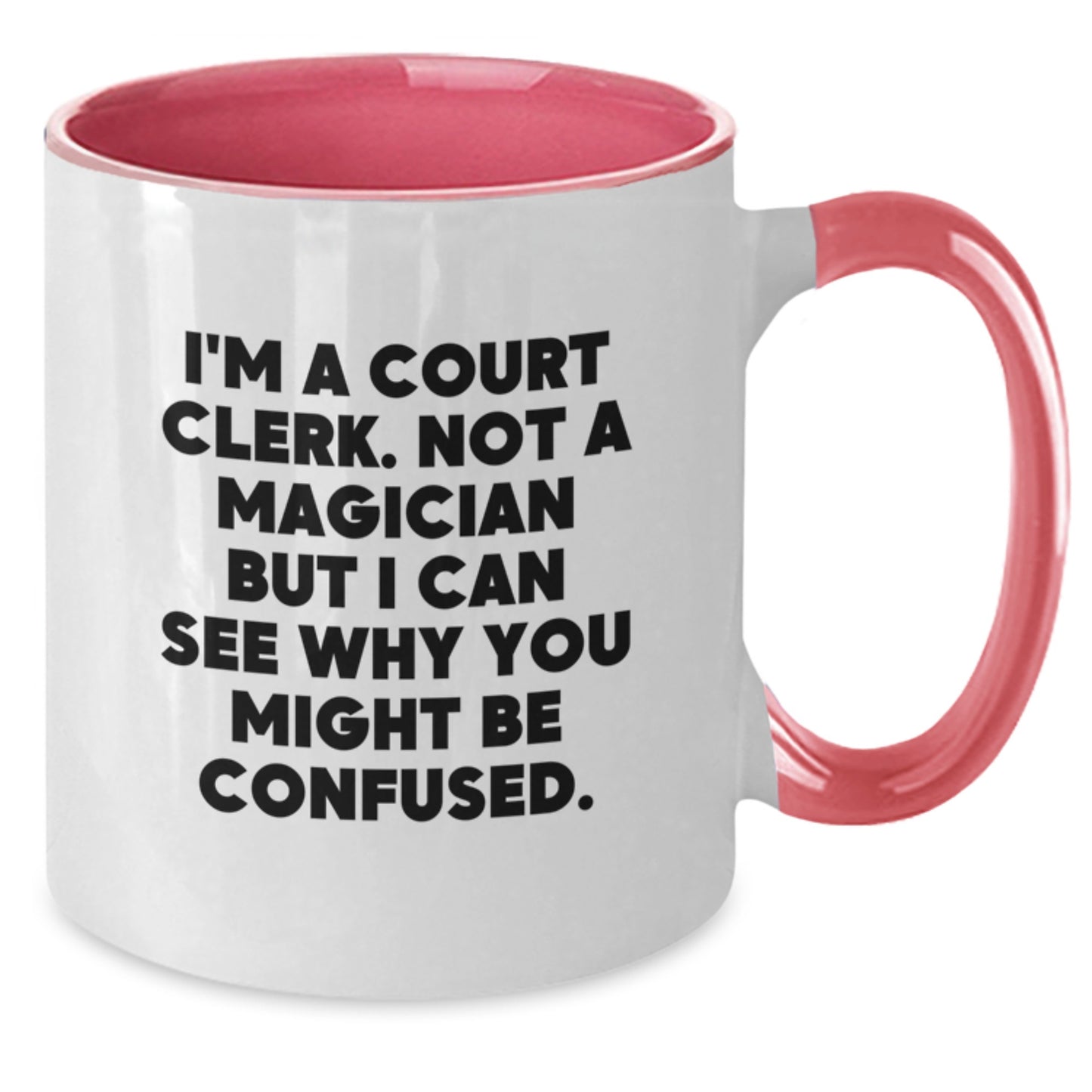 Funny Court Clerk Gifts from Friends for Court Clerks, Unique Two Tone Coffee Mugs for Court Clerk, I'm A Court Clerk Not A Magician But I Can See Why You Might Be Confused Christmas Unique Gifts - Additional