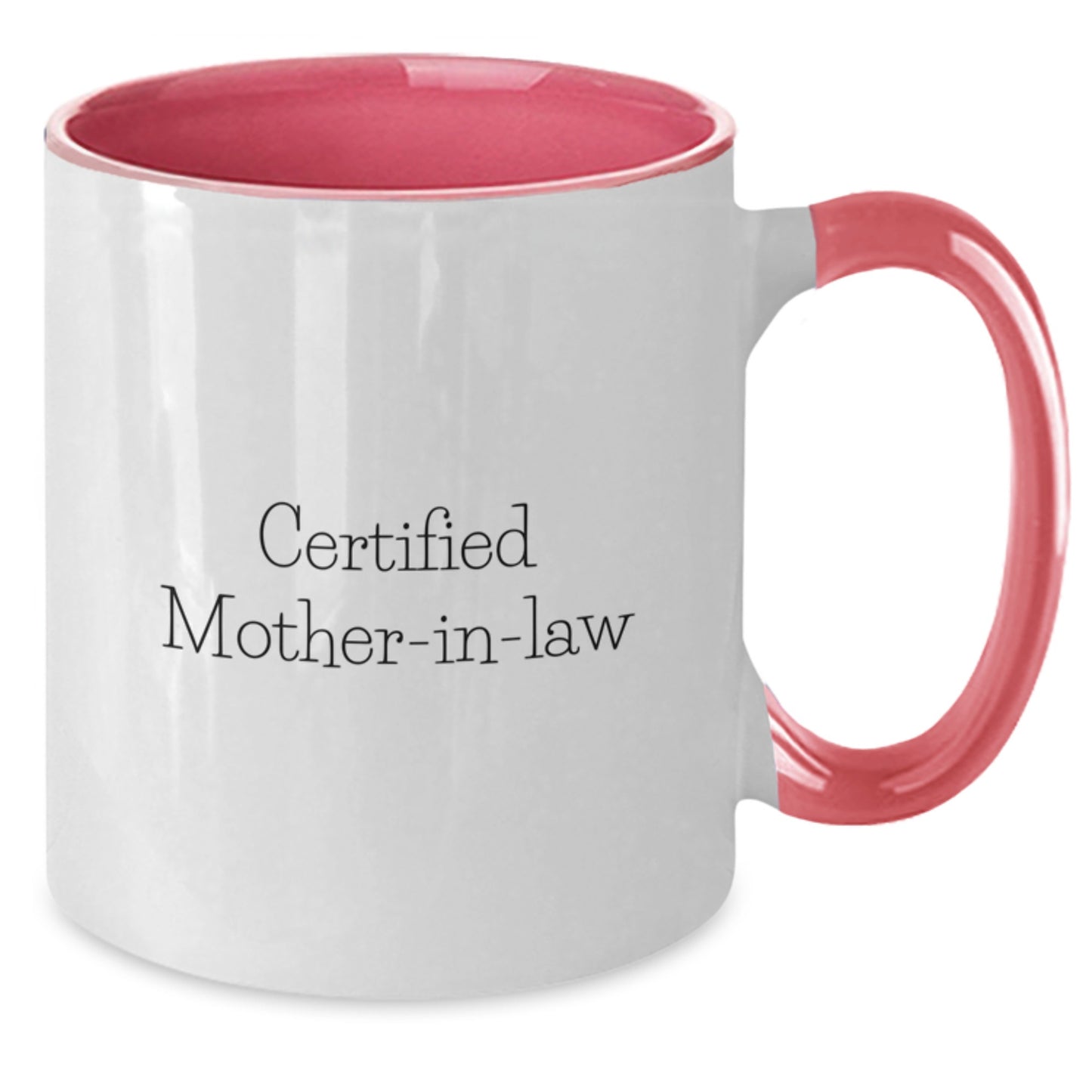 Funny Gifts for Mom-in-law Certified Quote Two Tone Coffee Mug, Gifts from Family, Unique Christmas Memorable Presents for Her, 11oz Ceramic Mug, Microwave and Dishwasher Safe - Additional