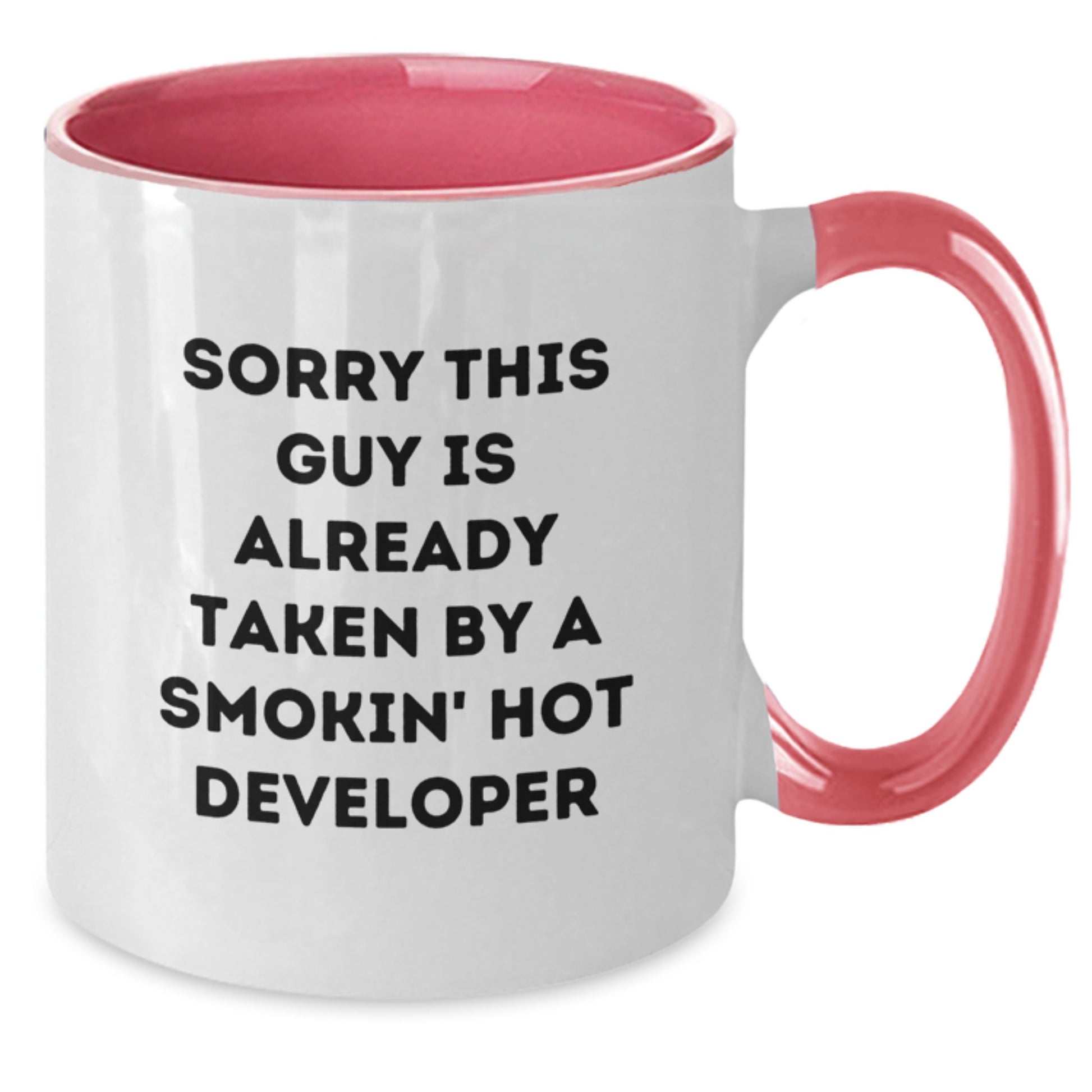 Funny Developer Gifts from Friends - Sorry This Guy Is Already Taken By A Smokin' Hot Developer Two Tone Coffee Mug for Birthday - Additional