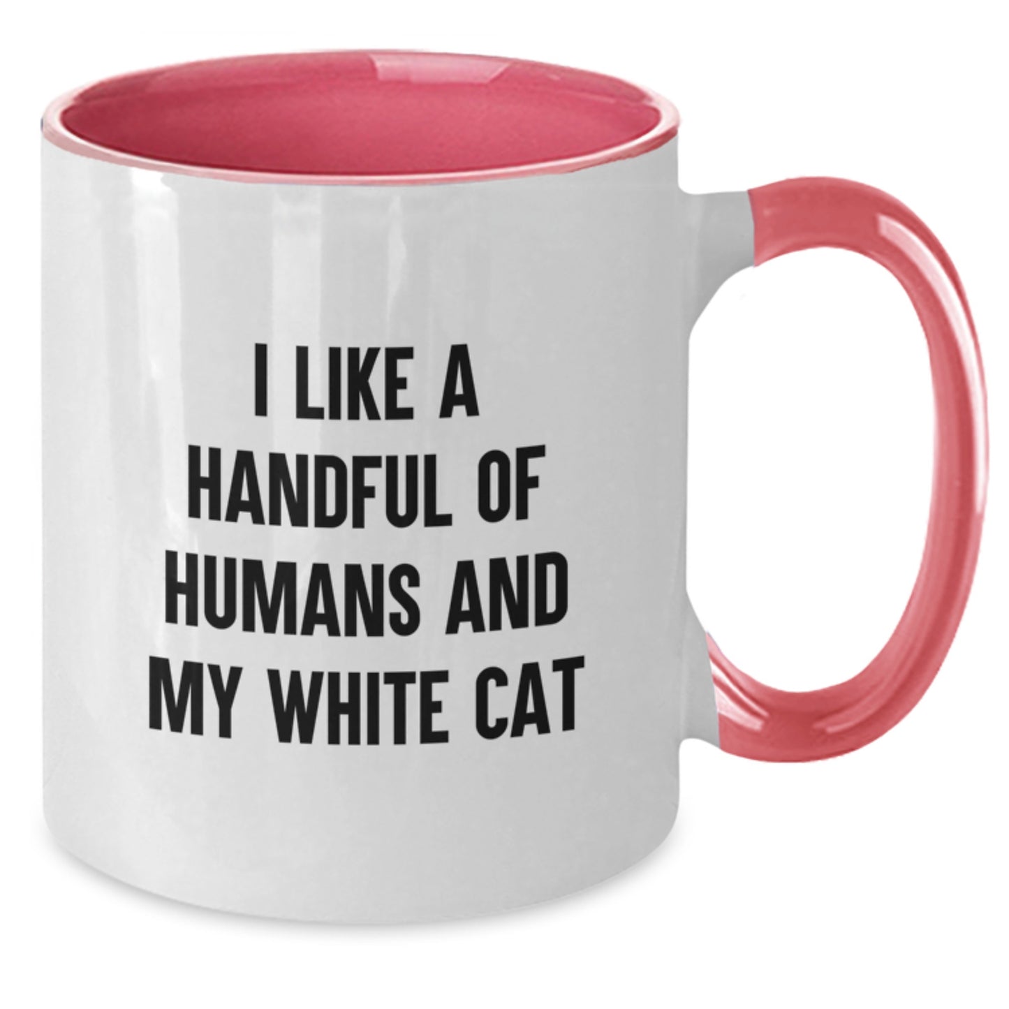 Funny White Cat Lover Gifts from Men to Women for Friends and Family Members - Two Tone Coffee Mug - I Like A Handful Of Humans And My White Cat - Additional
