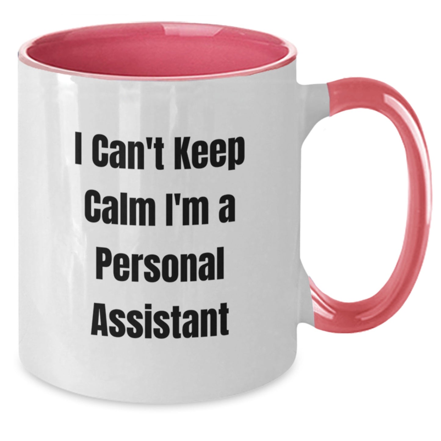 Funny Personal Assistant Gifts, Two Tone Coffee Mug for Christmas - 'I Can't Keep Calm I'm A Personal Assistant' Mugs for Women, Men, Coworkers - Additional