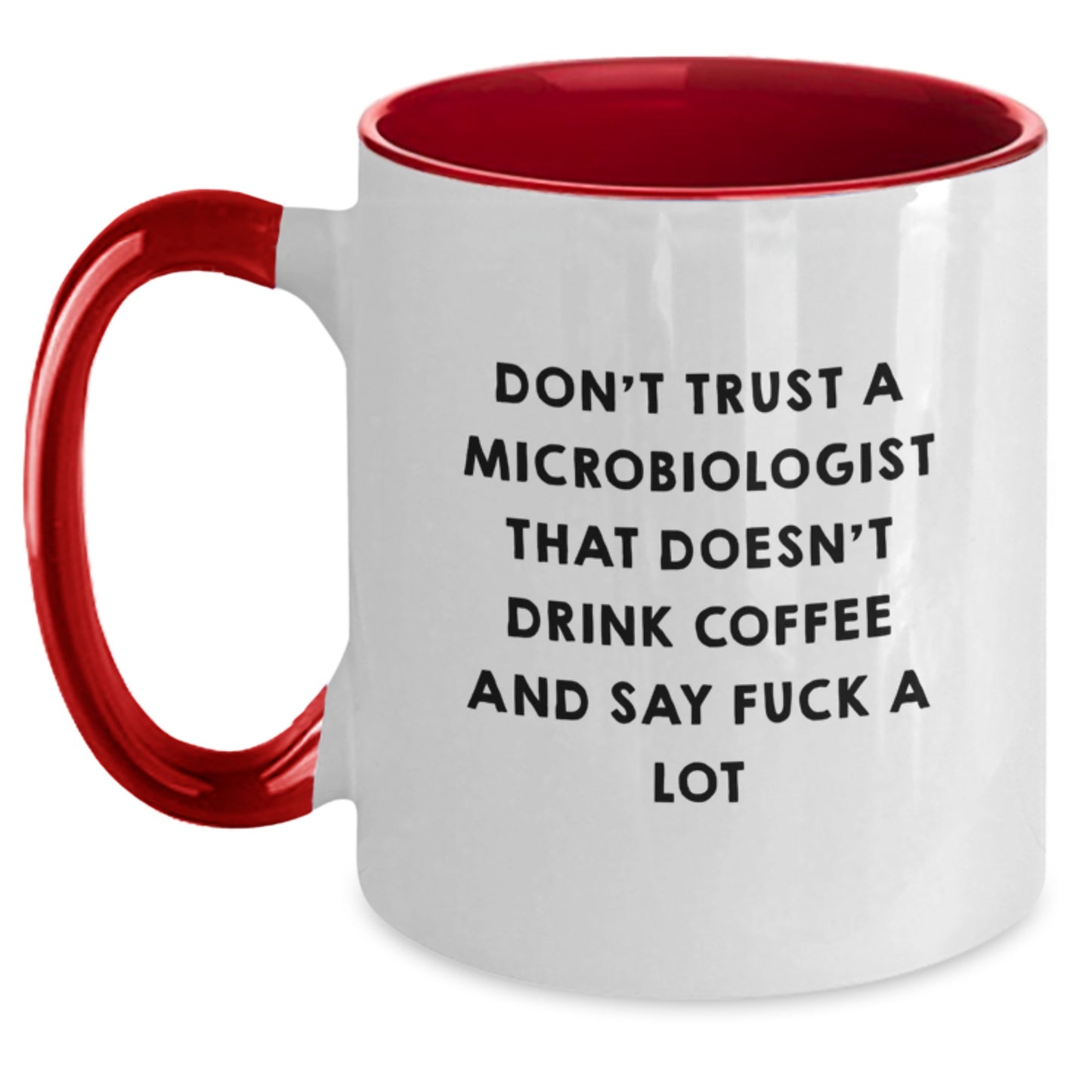 Funny Microbiologist Gifts for Men, Women, Friends - Two Tone Coffee Mug 'Don't Trust A Microbiologist That Doesn't Drink Coffee' - Main