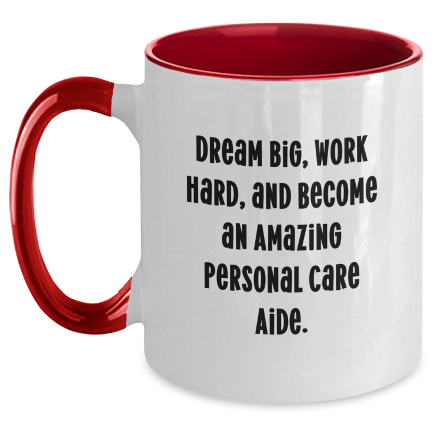 Inspirational Personal Care Aide Gifts from Friends - Dream Big, Work Hard Two Tone Coffee Mug for Birthday - Main