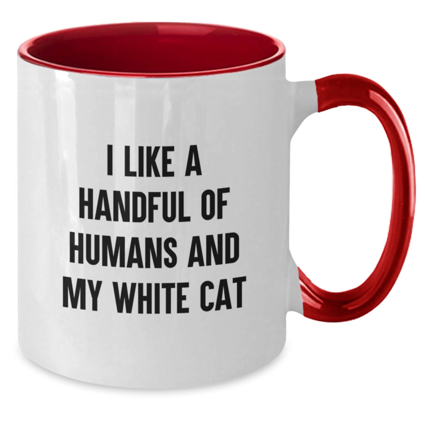 Funny White Cat Lover Gifts from Men to Women for Friends and Family Members - Two Tone Coffee Mug - I Like A Handful Of Humans And My White Cat - Additional