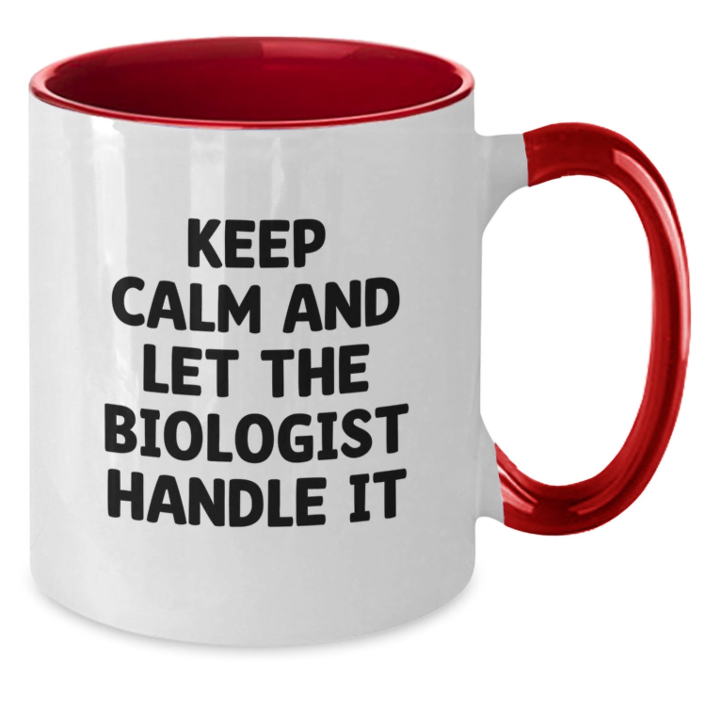 Funny Biologist Gifts from Friends and Family for Christmas Unique Mugs Keep Calm And Let The Biologist Handle It - Additional