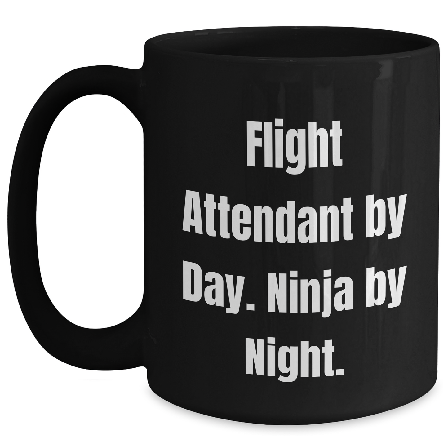 Flight Attendant Humor Black Coffee Mug, Gifts from Friends to Flight Attendants By Day. Ninja By Night., Mothers Day Unique Gifts for Her - Victory Thru Vision